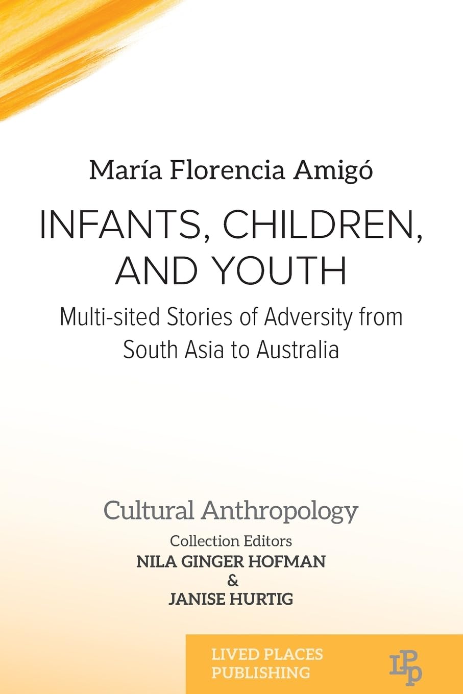 Infants, Children, and Youth: Multi-sited Stories of Adversity from South Asia to Australia (Cultural Anthropology) Law