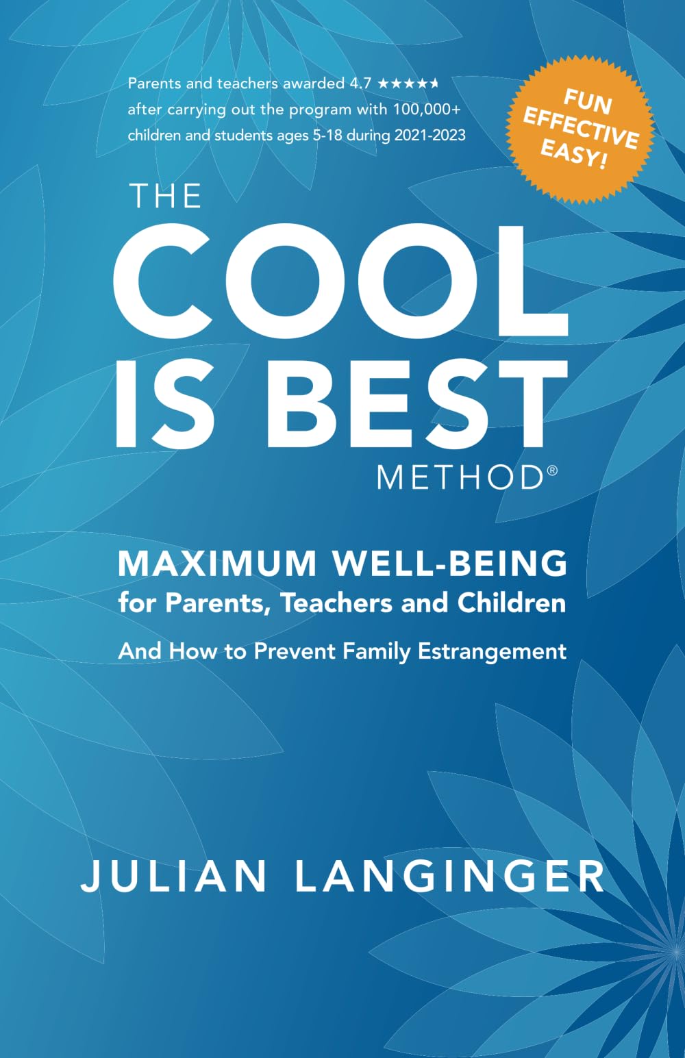 THE COOL IS BEST METHOD: MAXIMUM WELL-BEING for Parents, Teachers and Children - And How to Prevent Family Estrangment Health, Nutrition & Fitness