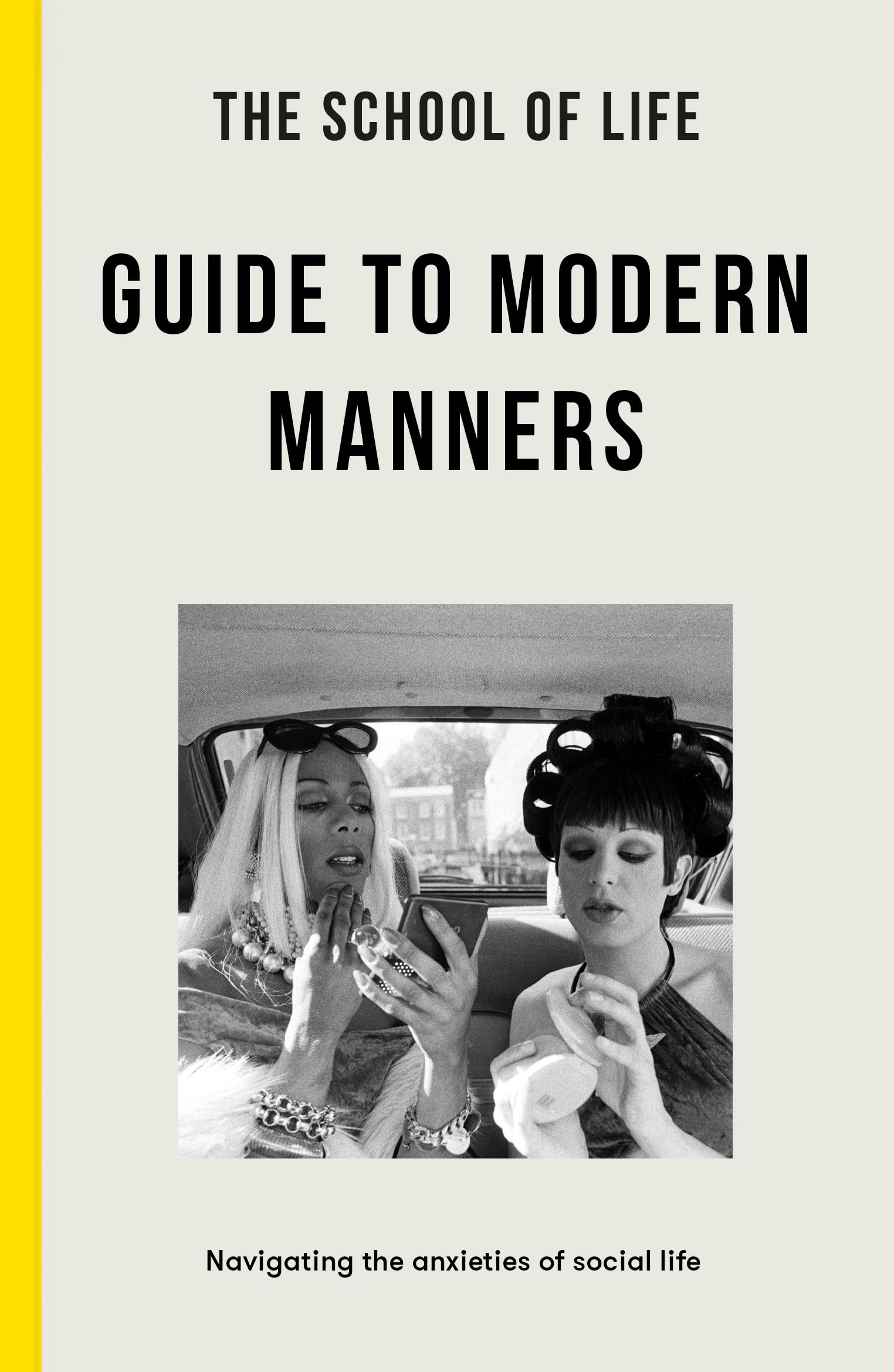 The School of Life Guide to Modern Manners Business, Finance & Career