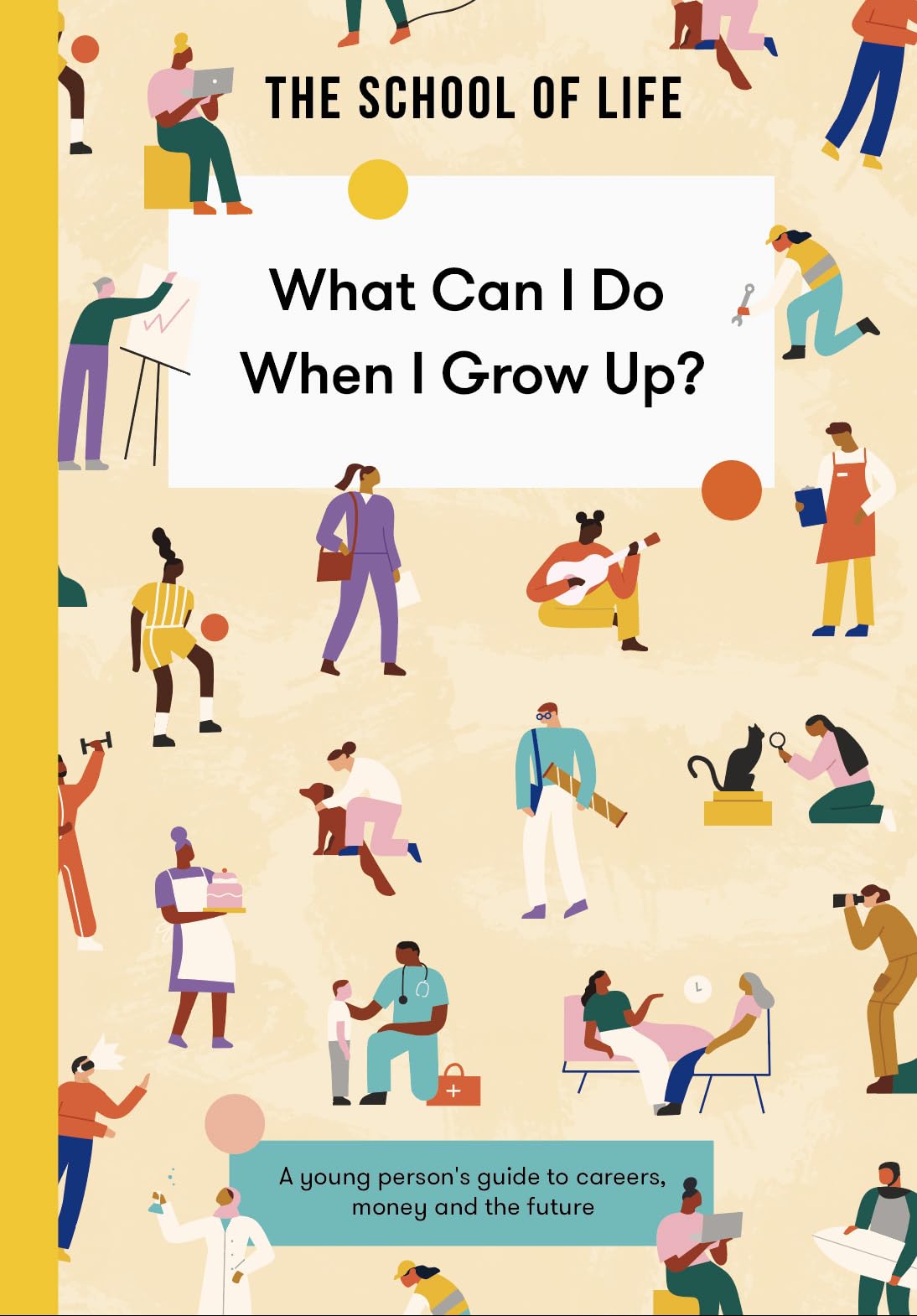 What Can I Do When I Grow Up?: A Young Person's Guide to Careers, Money – and the Future book
