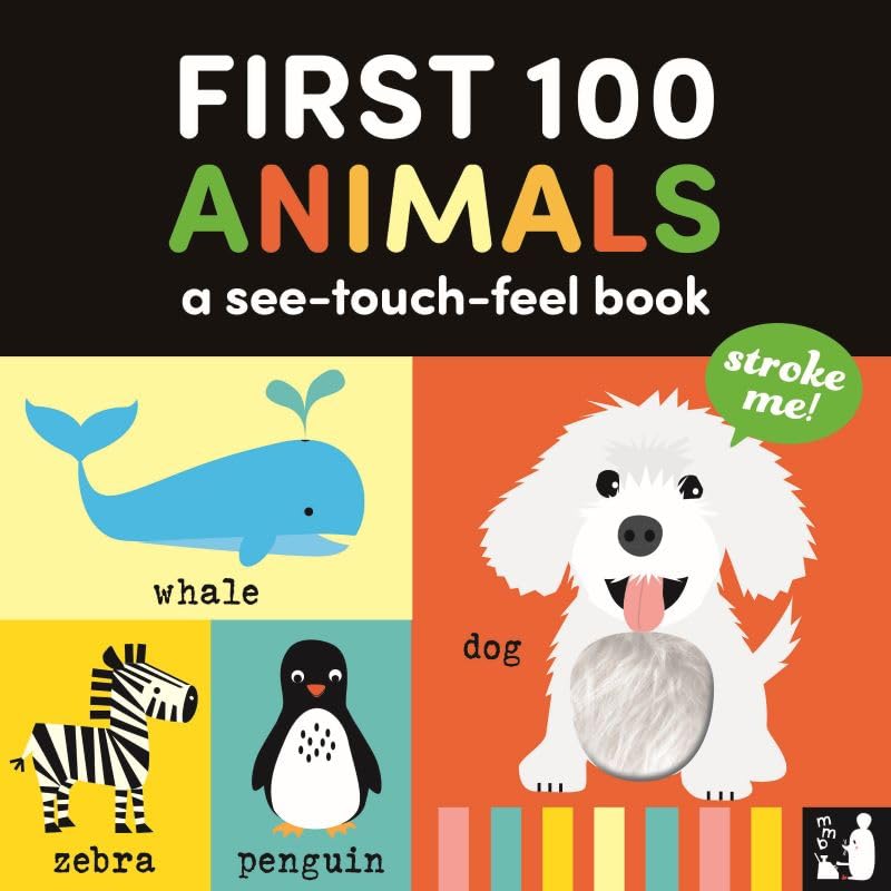 First 100 Animals: A see-touch-and-feel book (Baby Sensory) Parents & Children