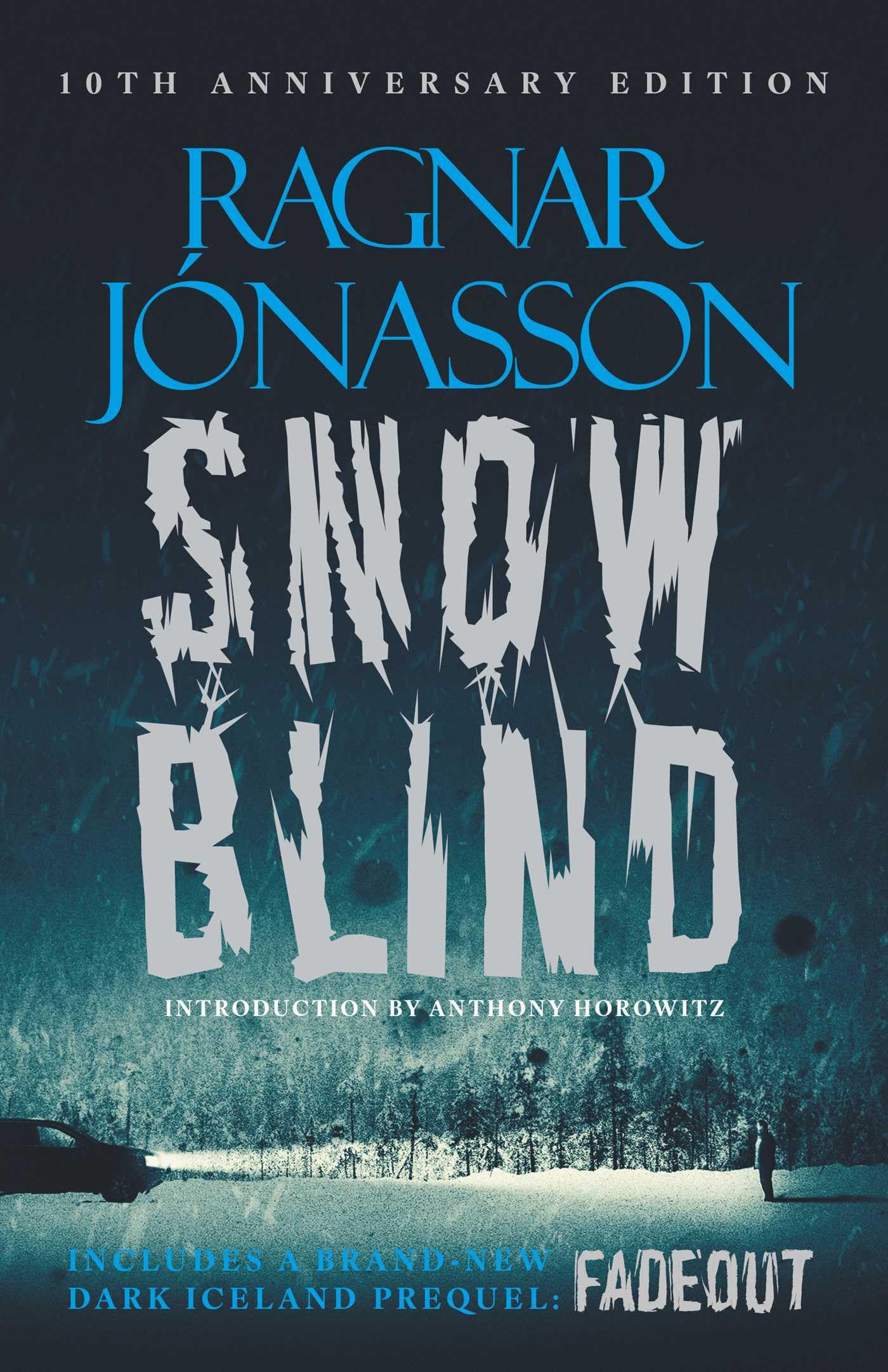 Snowblind: 10th Anniversary Edition: The Iconic Nordic Noir Bestseller in a 10th Anniversary edition, including NEW Dark Iceland series mystery, FADEOUT Contemporary literature Books