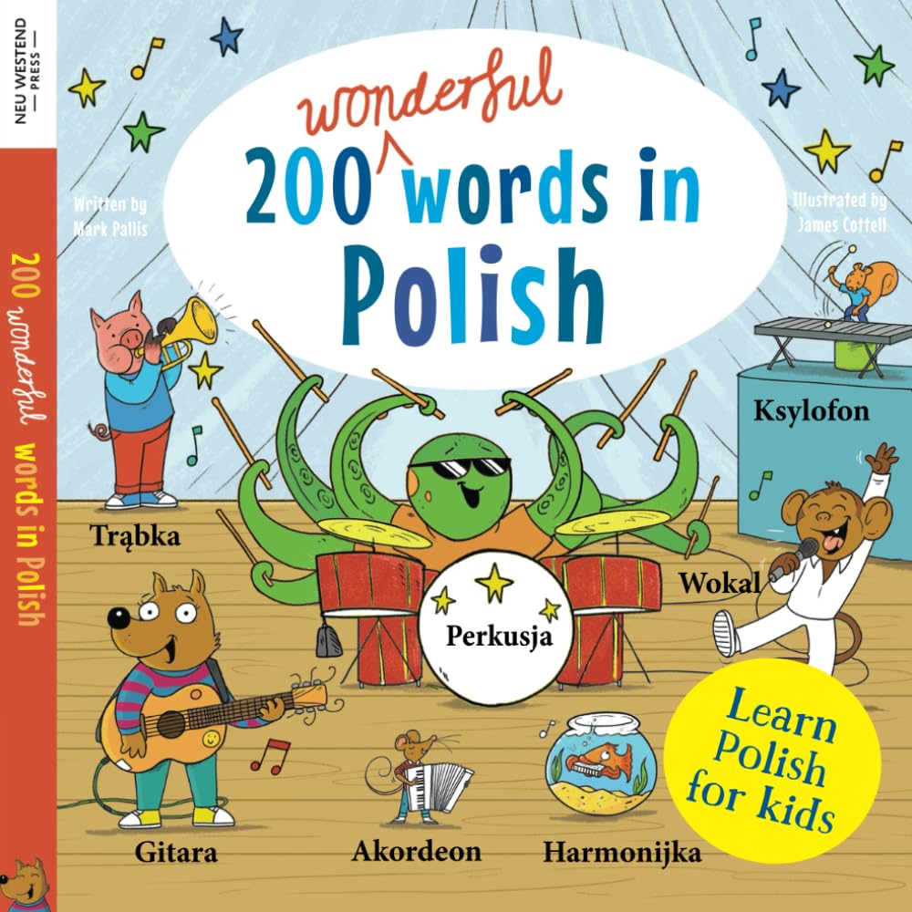 Learn Polish for kids: 200 wonderful words in Polish: First bilingual Polish English word book for children: clothes, colours, food, transport, ... the Story Powered Language Learning Method) Non-fiction