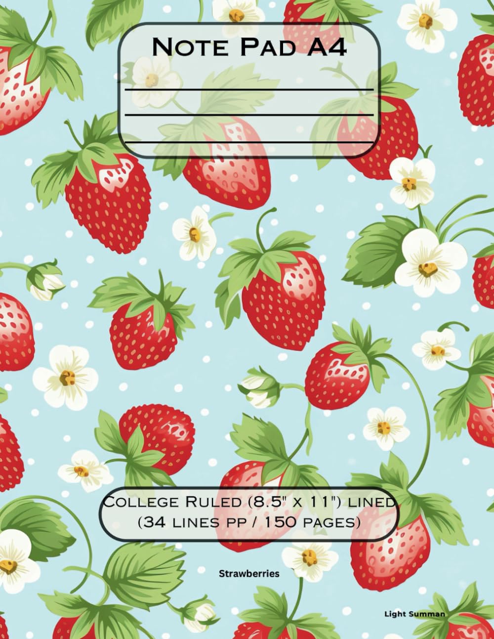 College Note Pad: Strawberries: Notebook, A4, College-Ruled, and 150 Pages Education & Training