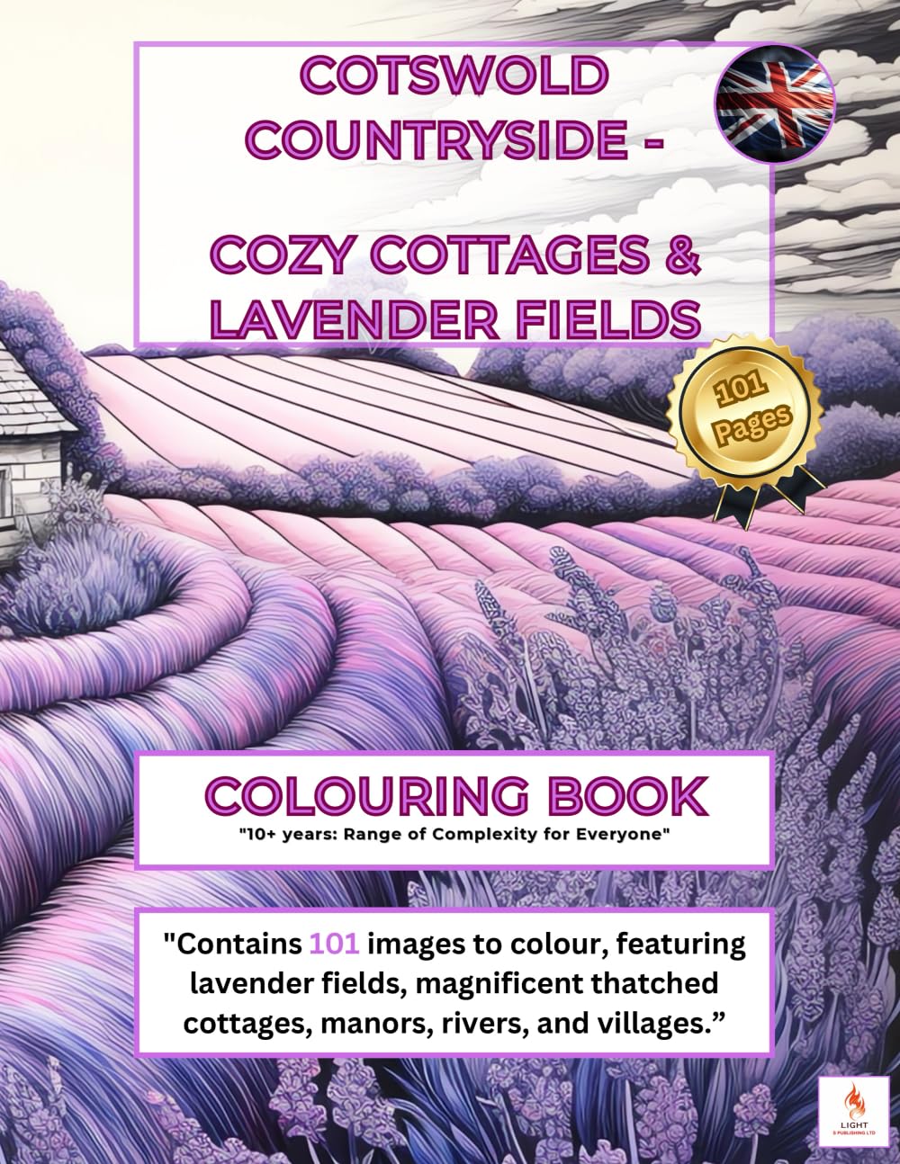 Cotswold Countryside - Cozy Cottages & Lavender Fields: Colouring Book for 10yrs+ to adults, features images of lavender fields, magnificent thatched ... and villages in the UK (Colouring In Books) Garden & Plants