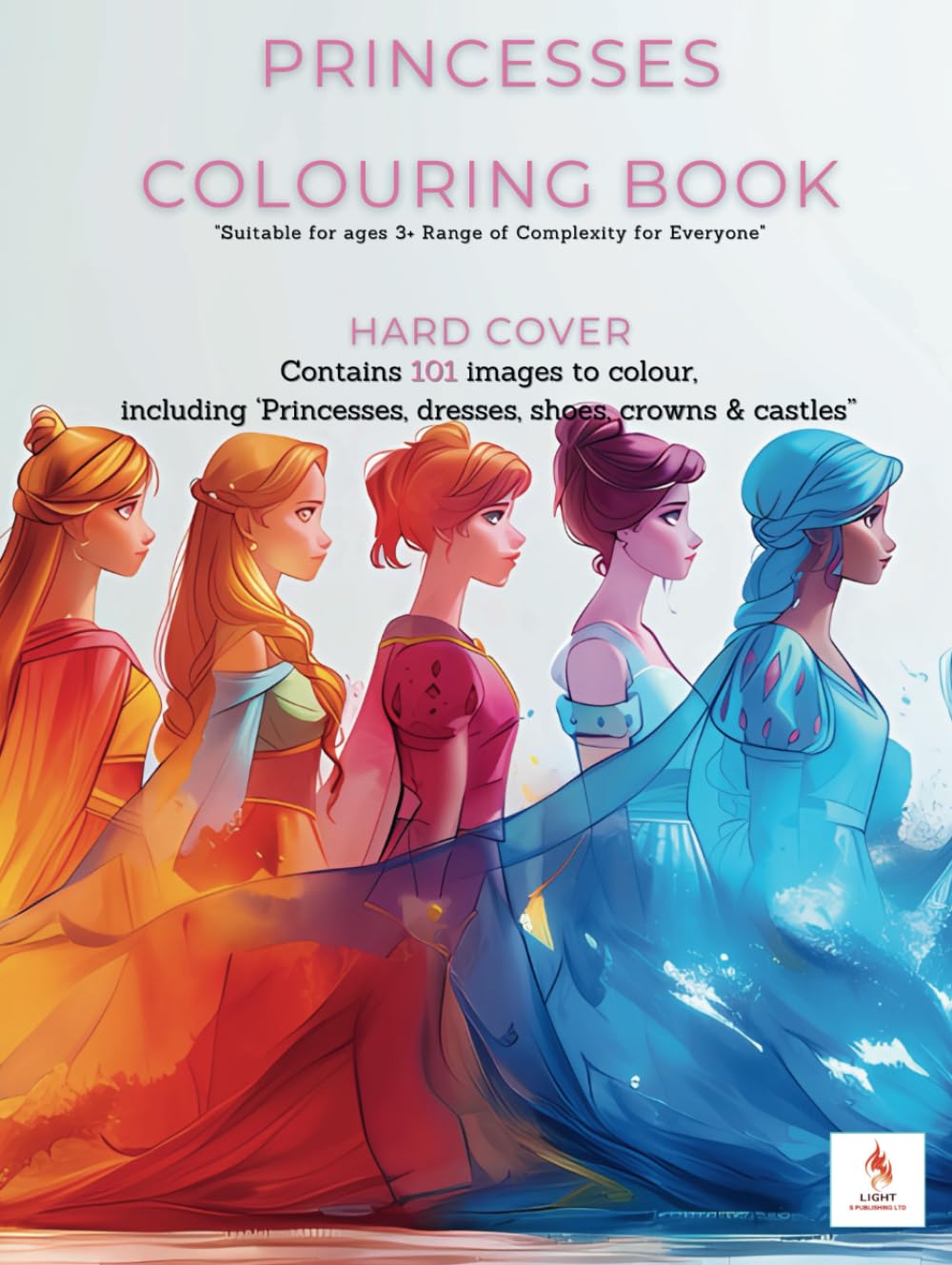Princesses Colouring Book: Contains 101 images to colour, including ‘Princesses, dresses, shoes, crowns & castles (Colouring In Books) Non-fiction