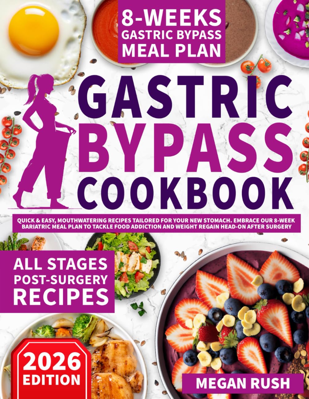Gastric Bypass Cookbook: Quick & Easy, Mouthwatering Recipes Tailored for Your New Stomach. Embrace Our 8-Week Bariatric Meal Plan to Tackle Food ... after Surgery (Bariatric Cookbook Bible) Health, Nutrition & Fitness