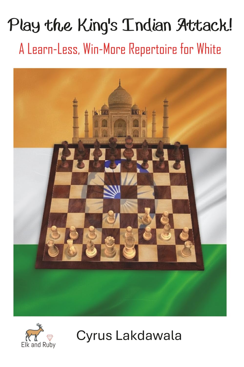 Play the King's Indian Attack! - A Learn-Less, Win-More Repertoire for White Leisure & Fun