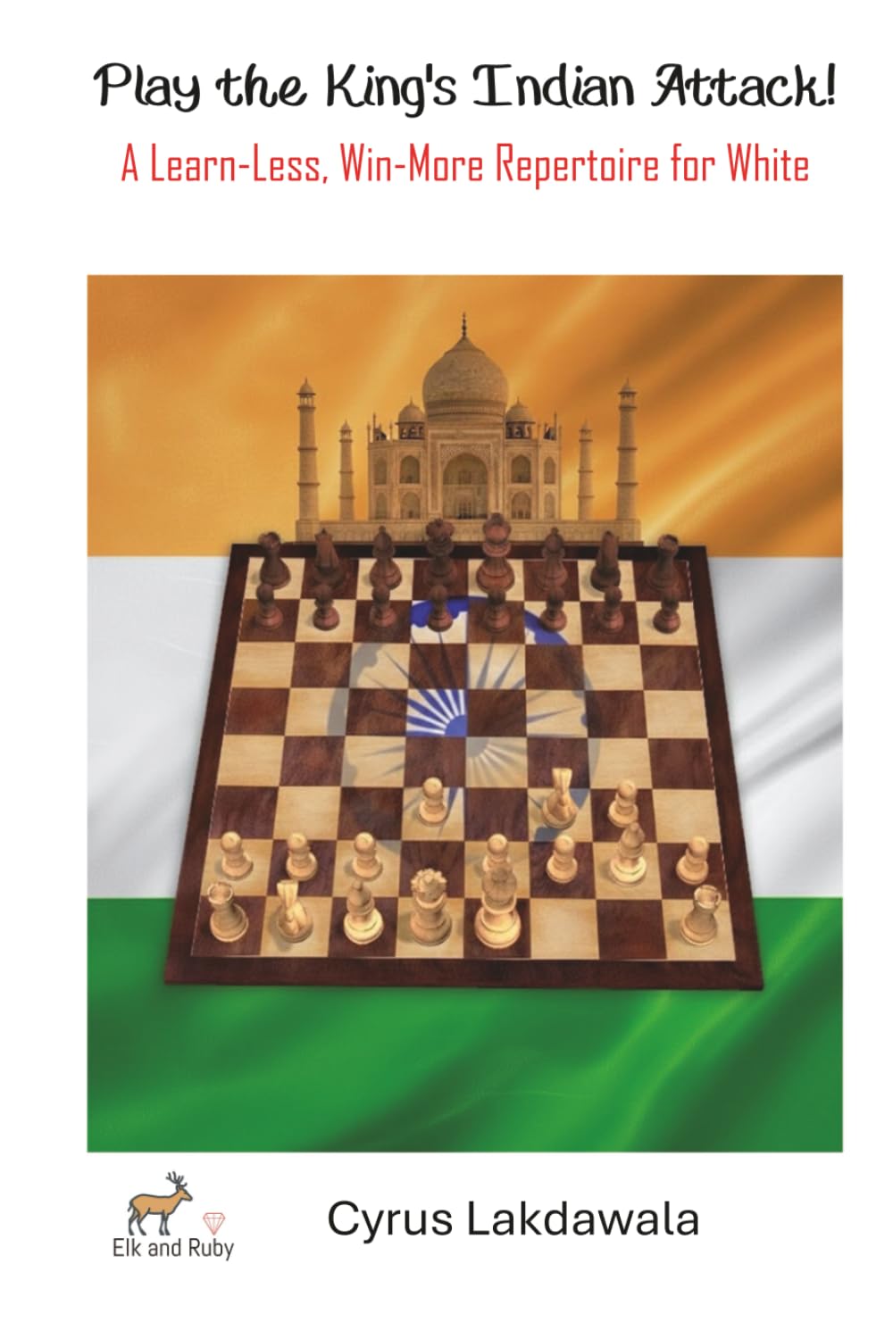 Play the King's Indian Attack! - A Learn-Less, Win-More Repertoire for White Leisure & Fun