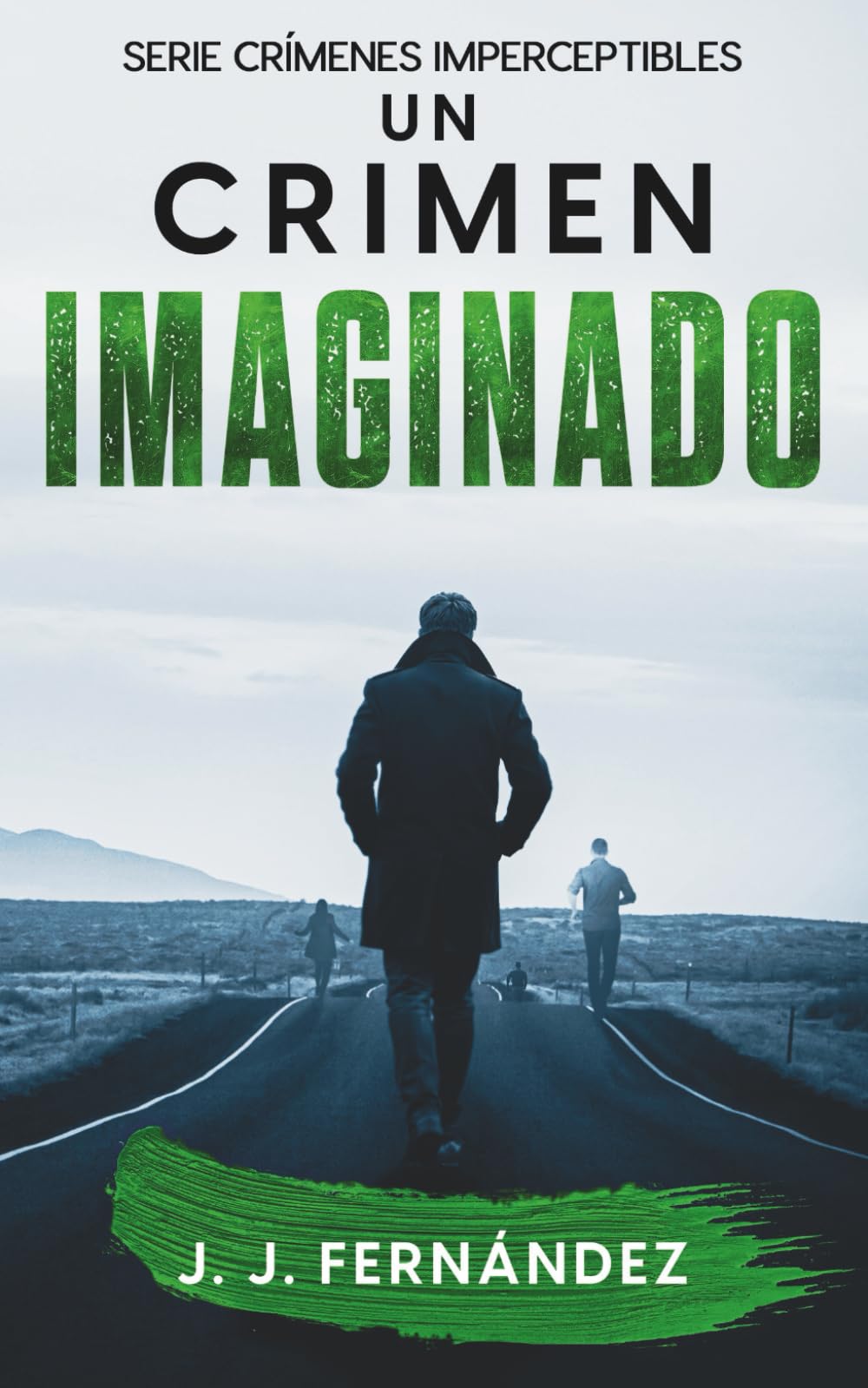 Un crimen imaginado (Crímenes imperceptibles: 2) Detective & CSI