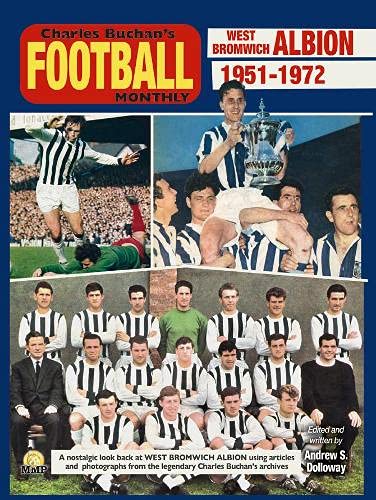 West Bromwich Albion 1951-1972 Through the pages of Charles Buchan's Football Monthly Home & Household