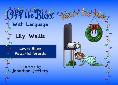 Ellie’s Toy Hunt: Level Blue: Powerful Words (Off the Blox With Language - Learning naturally, Band 4) Non-fiction
