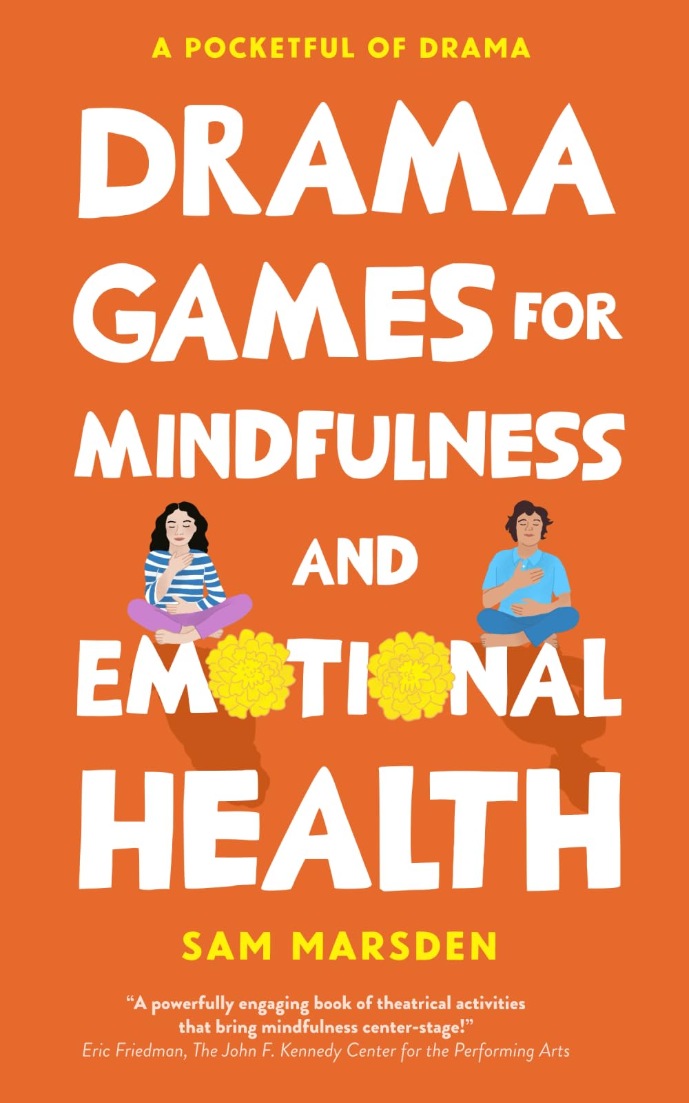 Drama Games for Mindfulness and Emotional Health (A Pocketful of Drama) Film, Art & Culture