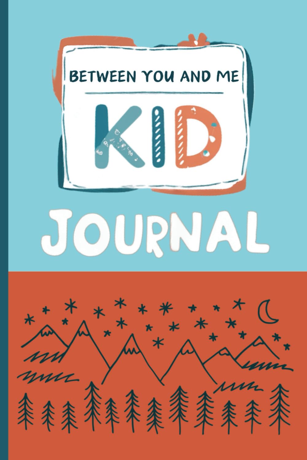 Between You & Me, Kid: A Back & Forth Journal Between Grown-Up & Kid, Interactive Activity Book Guided by Love, Meaningful Conversations, To Build Strong Bonds and Memories Parents & Children
