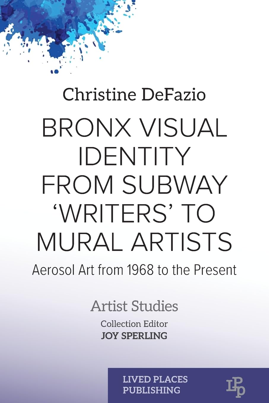 Bronx Visual Identity from Subway 'Writers' to Mural Artists Film, Art & Culture