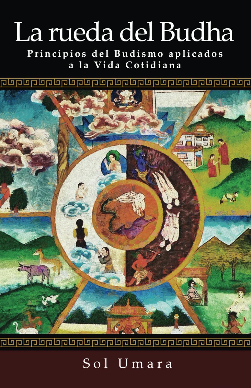 La Rueda del Budha: Principios del Budismo aplicados a la Vida Cotidiana Social Sciences