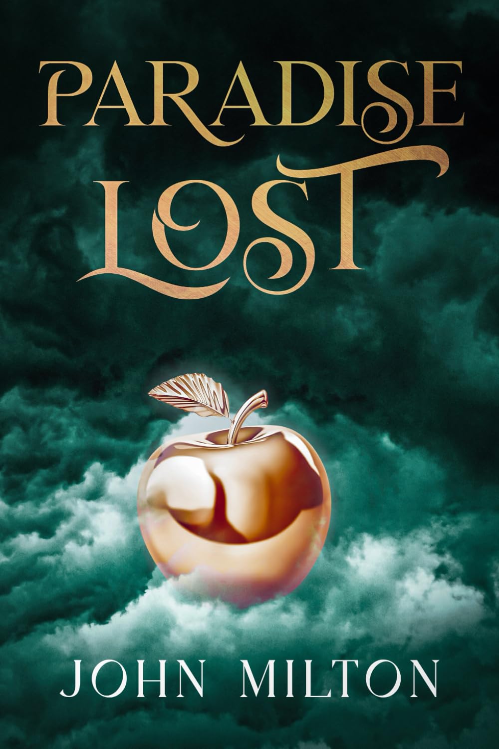 Paradise Lost by John Milton: The Original Classic - An Epic Tale of Good and Evil Poetry