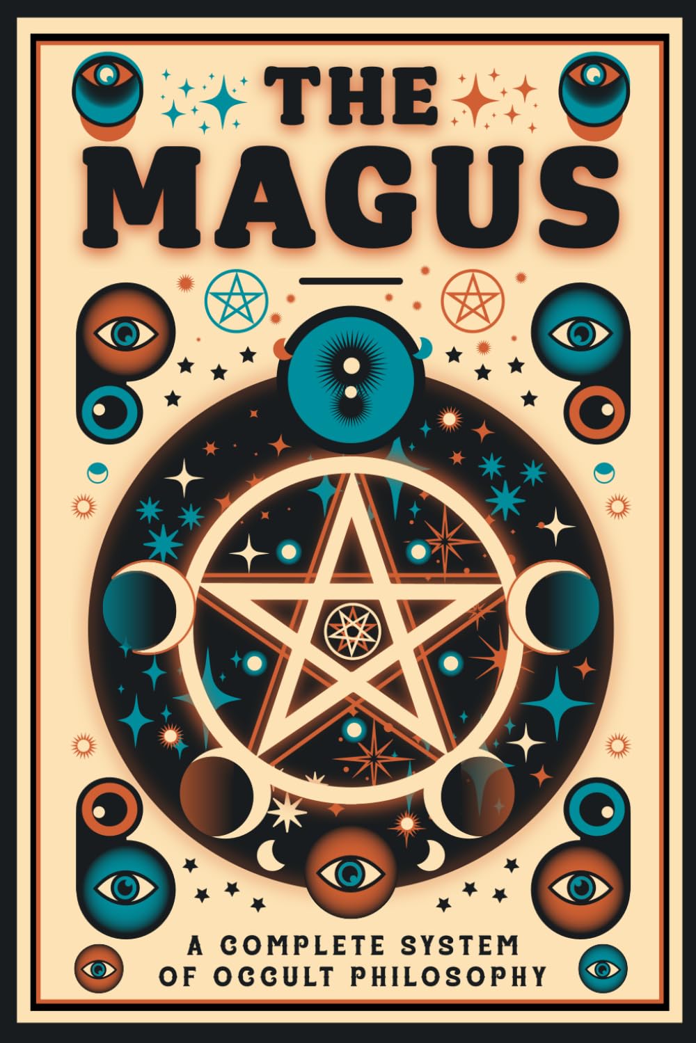 The Magus - A Complete System of Occult Philosophy Books 1, 2 and 3: A Rare 19th Century Grimoire - Illustrated Edition Religion & Esotericism