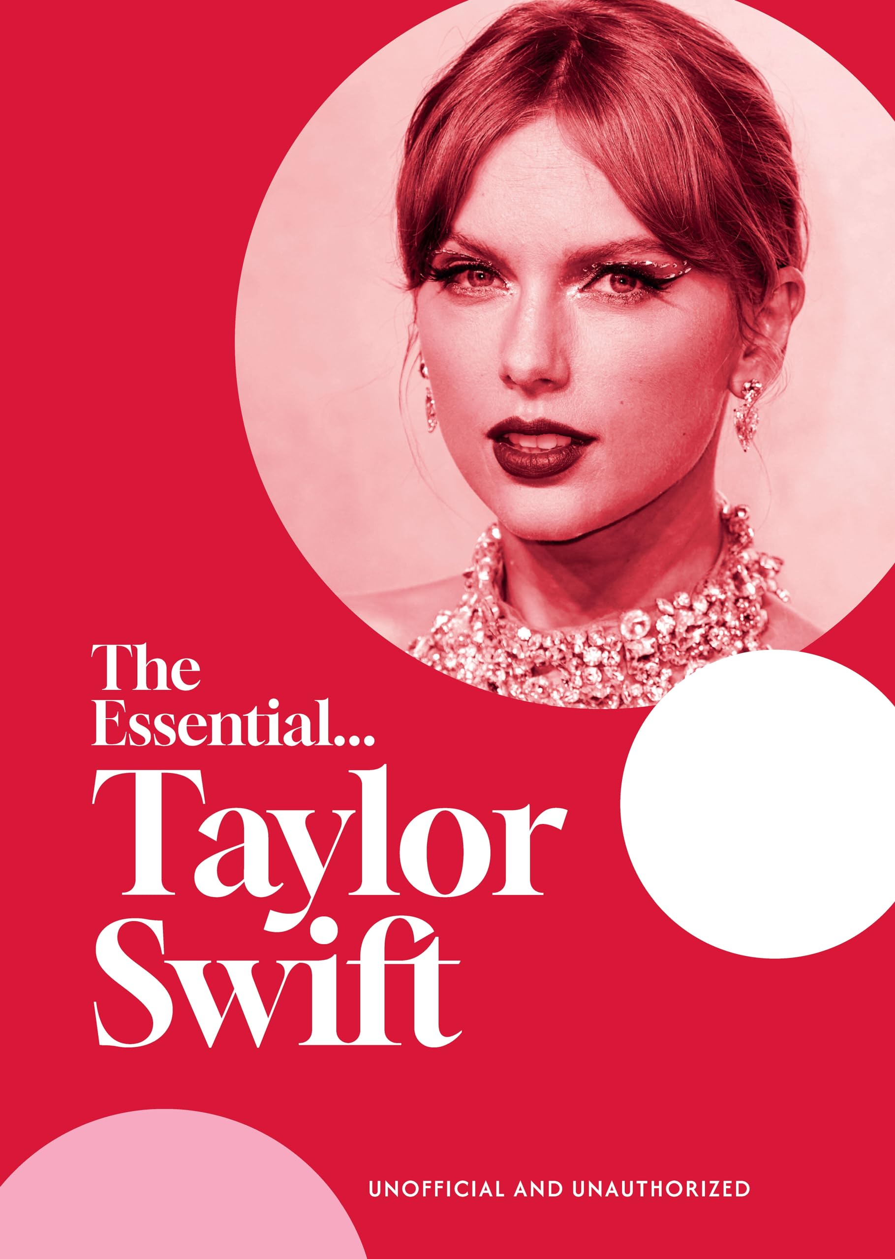 The Essential...taylor Swift: Her Complete, Beautifully Illustrated Story Pop culture