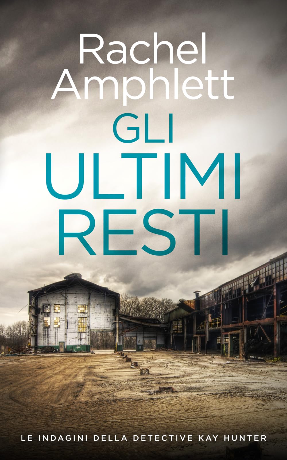 Gli ultimi resti (Le indagini della detective Kay Hunter, Band 6) Contemporary literature