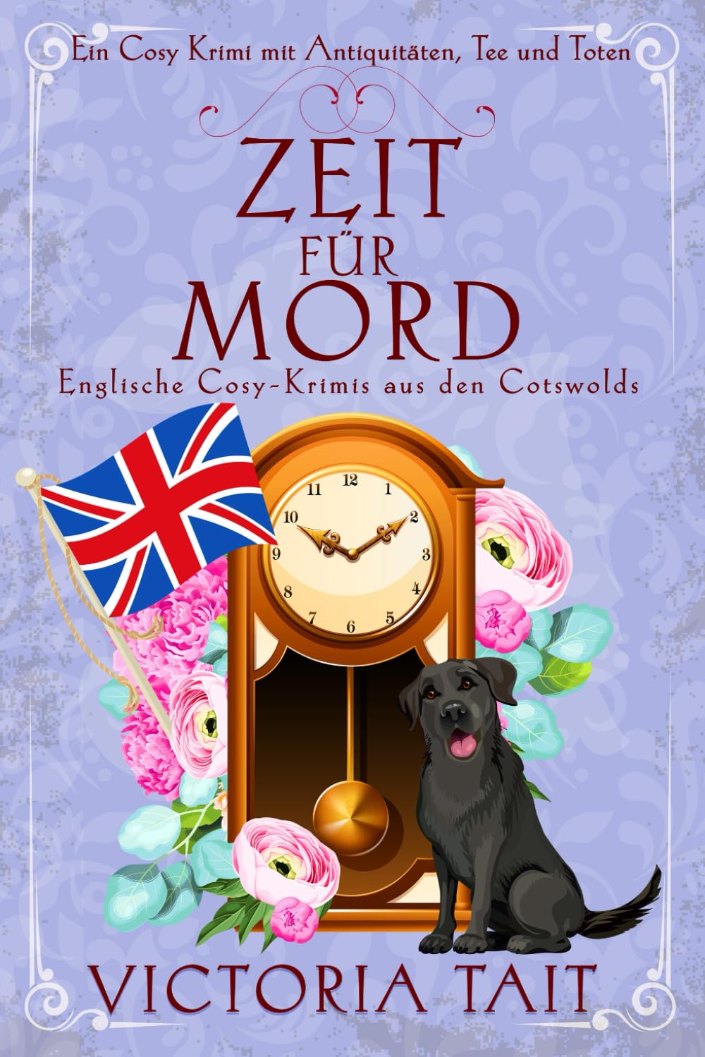 Zeit für Mord: Englische Cosy-Krimis aus den Cotswolds (Ein Cosy-Krimi mit Antiquitäten, Tee und Mord, Band 1) Detective & CSI