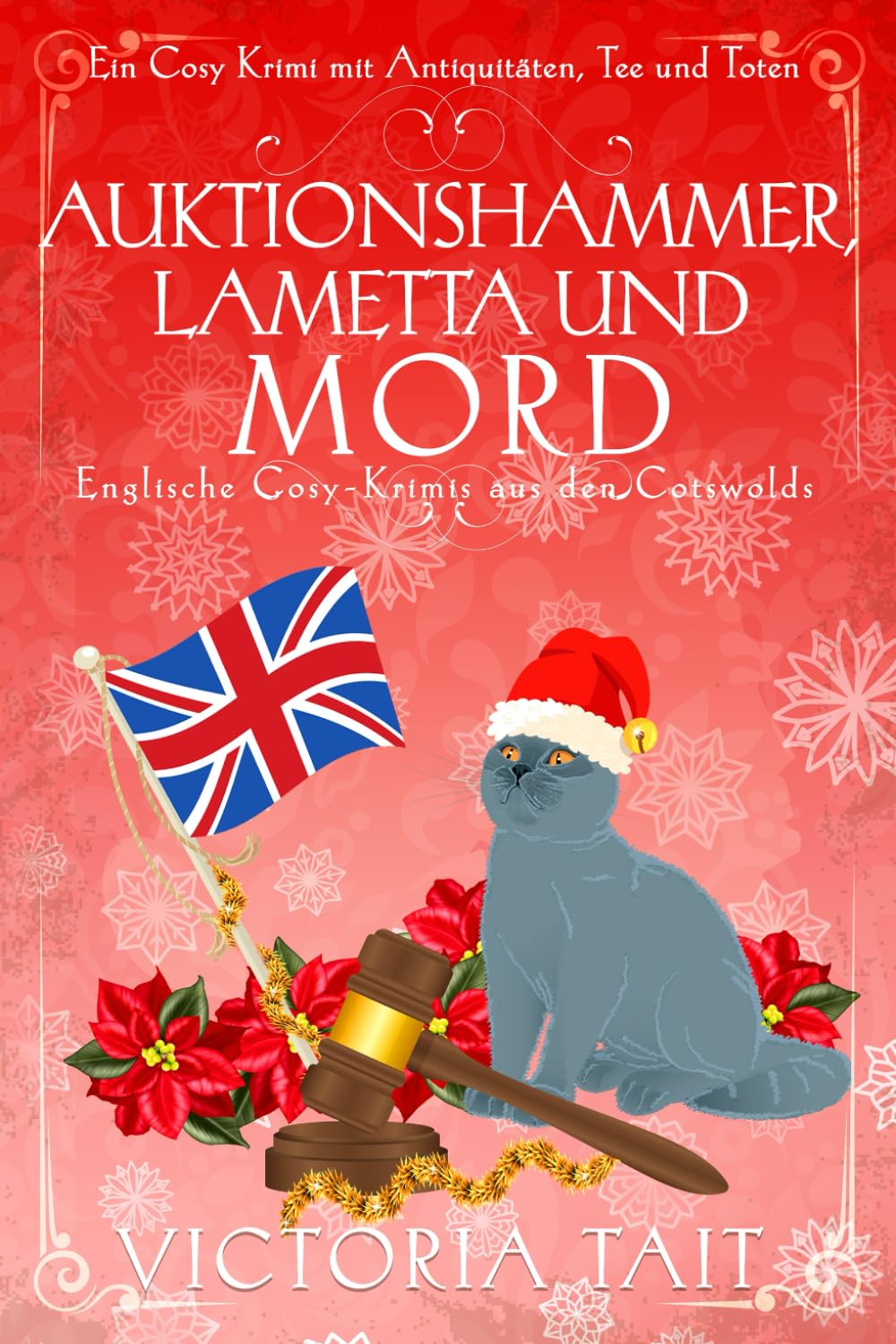 Auktionshammer, Lametta und Mord: Englische Cosy-Krimis aus den Cotswolds (Ein Cosy-Krimi mit Antiquitäten, Tee und Mord, Band 5) Detective & CSI