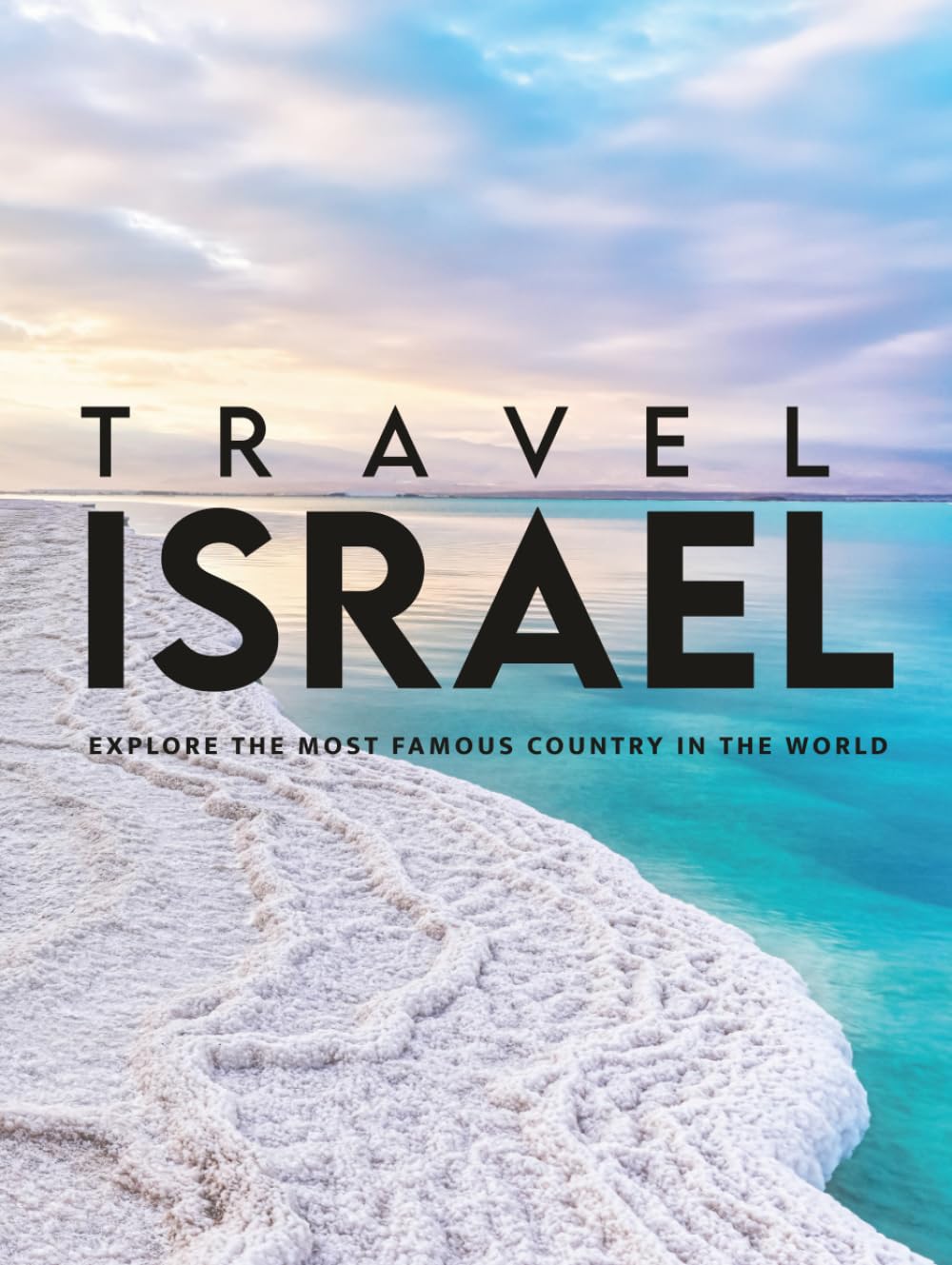 Travel Israel: Explore the most famous country in the world (Discover Israel) Politics & History