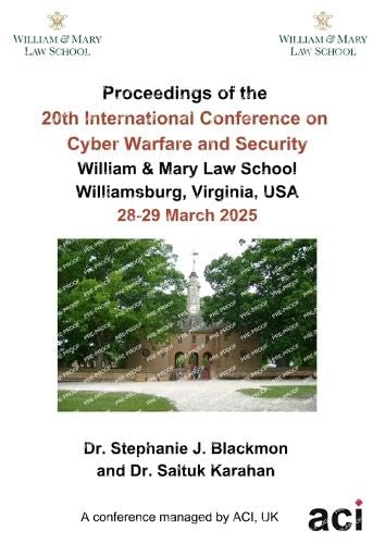 ICCWS 2025- Proceedings of the 20th International Conference on Cyber Warfare and Security Learning & Reference