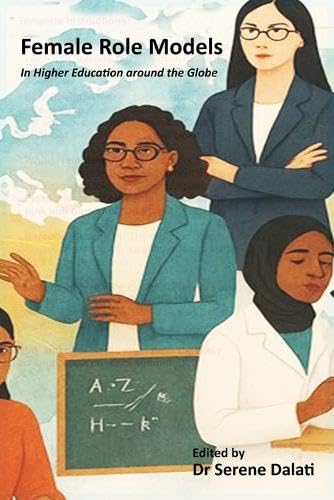 Female Role Models in Higher Education Around the Globe Motivators, Challenges, Gaps and Barriers Books