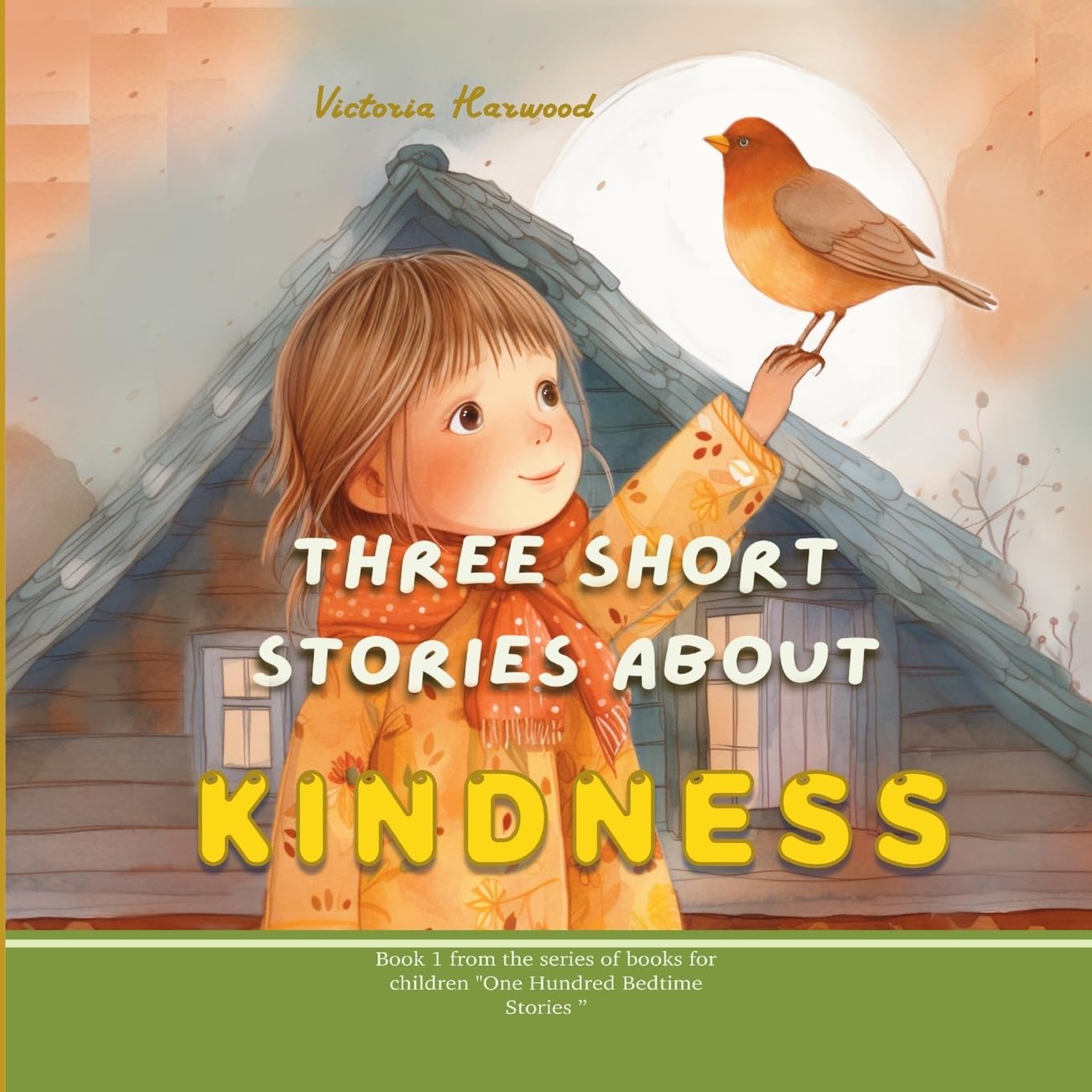 Three Short Stories About Kindness (One Hundred Bedtime Stories, Band 1) Non-fiction