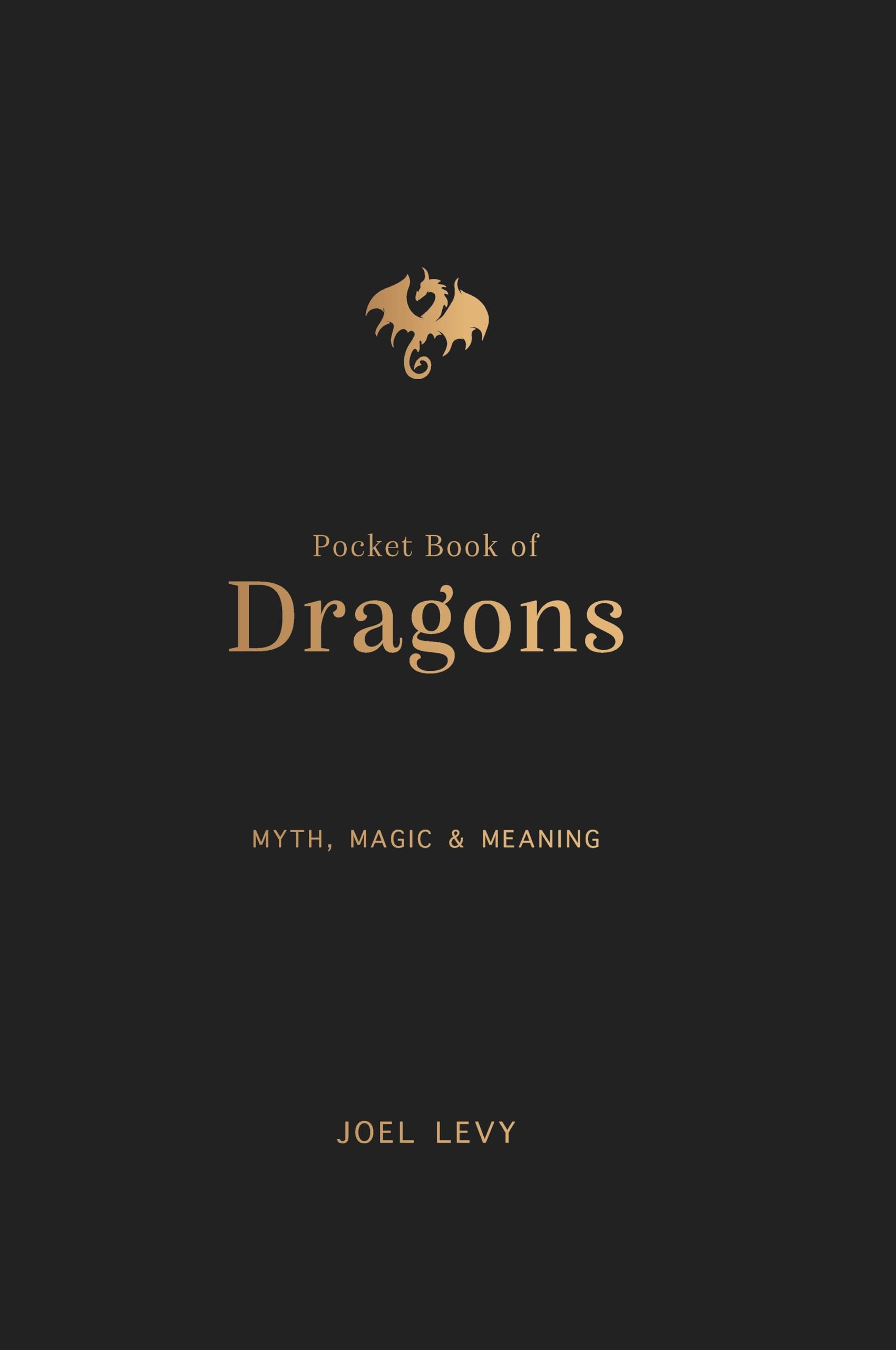 The Pocket Book of Dragons: Myth, Magic and Meaning Books