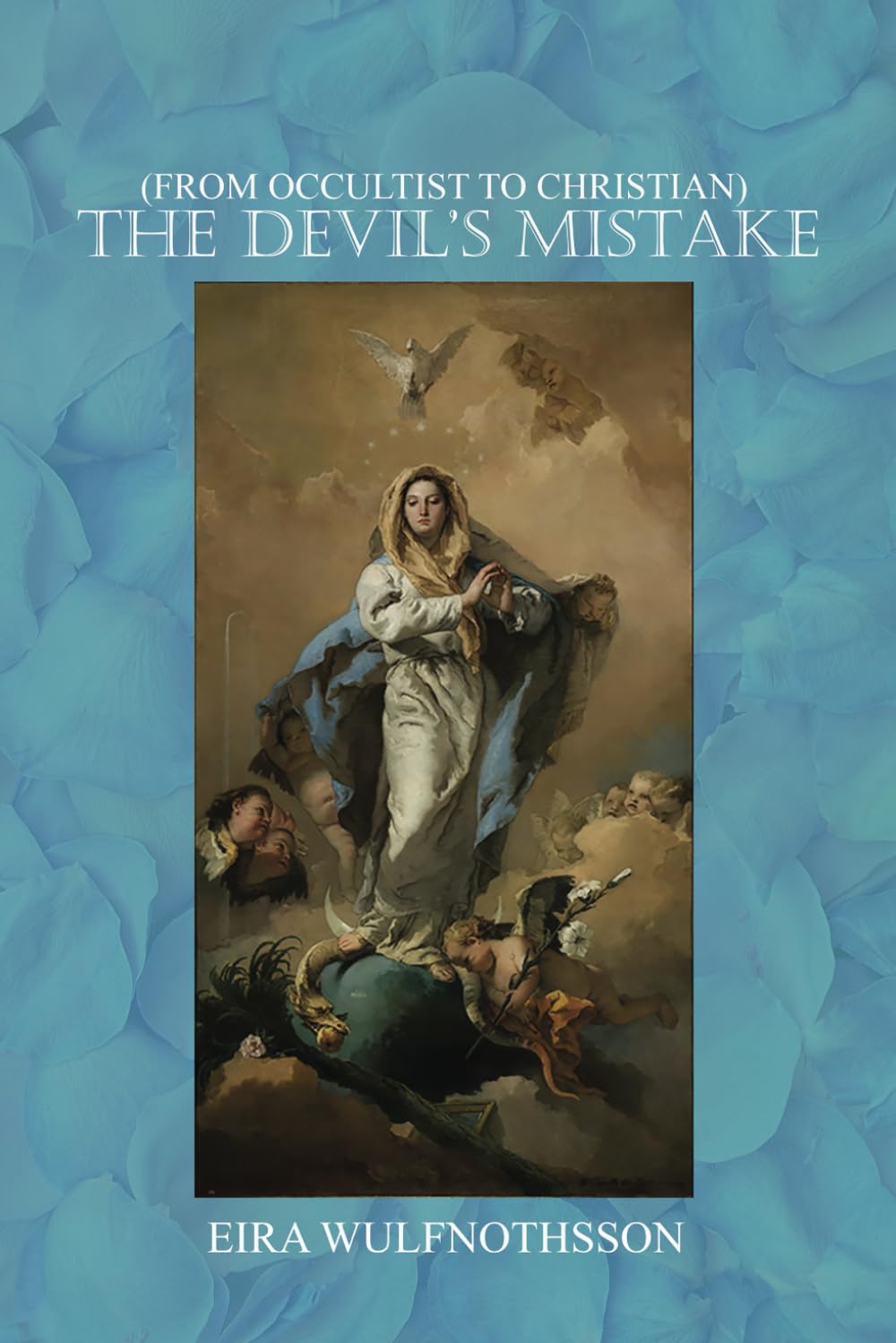 The Devil's Mistake: From Occultist To Christian book