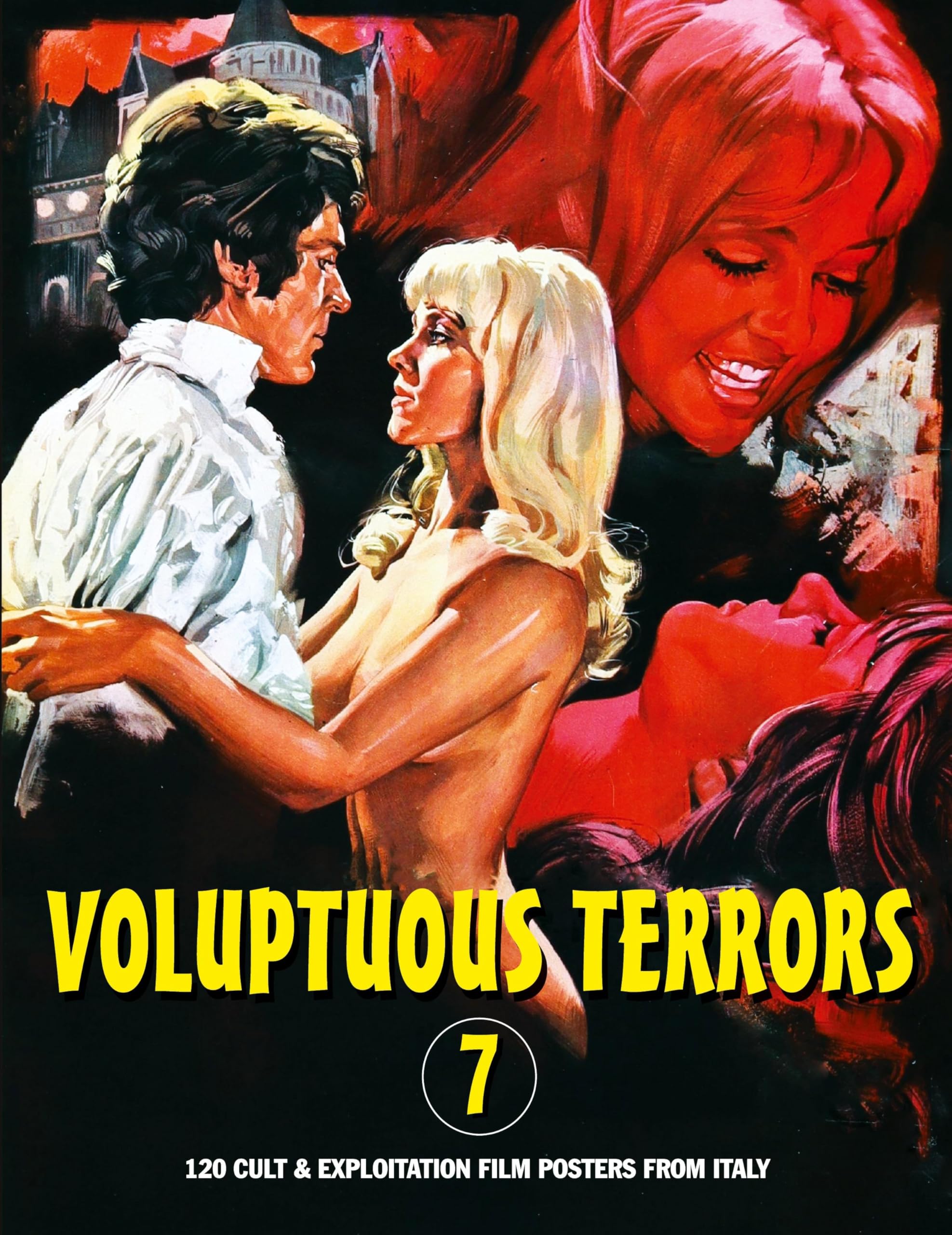 VOLUPTUOUS TERRORS, VOLUME 7: 120 Cult & Exploitation Film Posters From Italy Film, Art & Culture