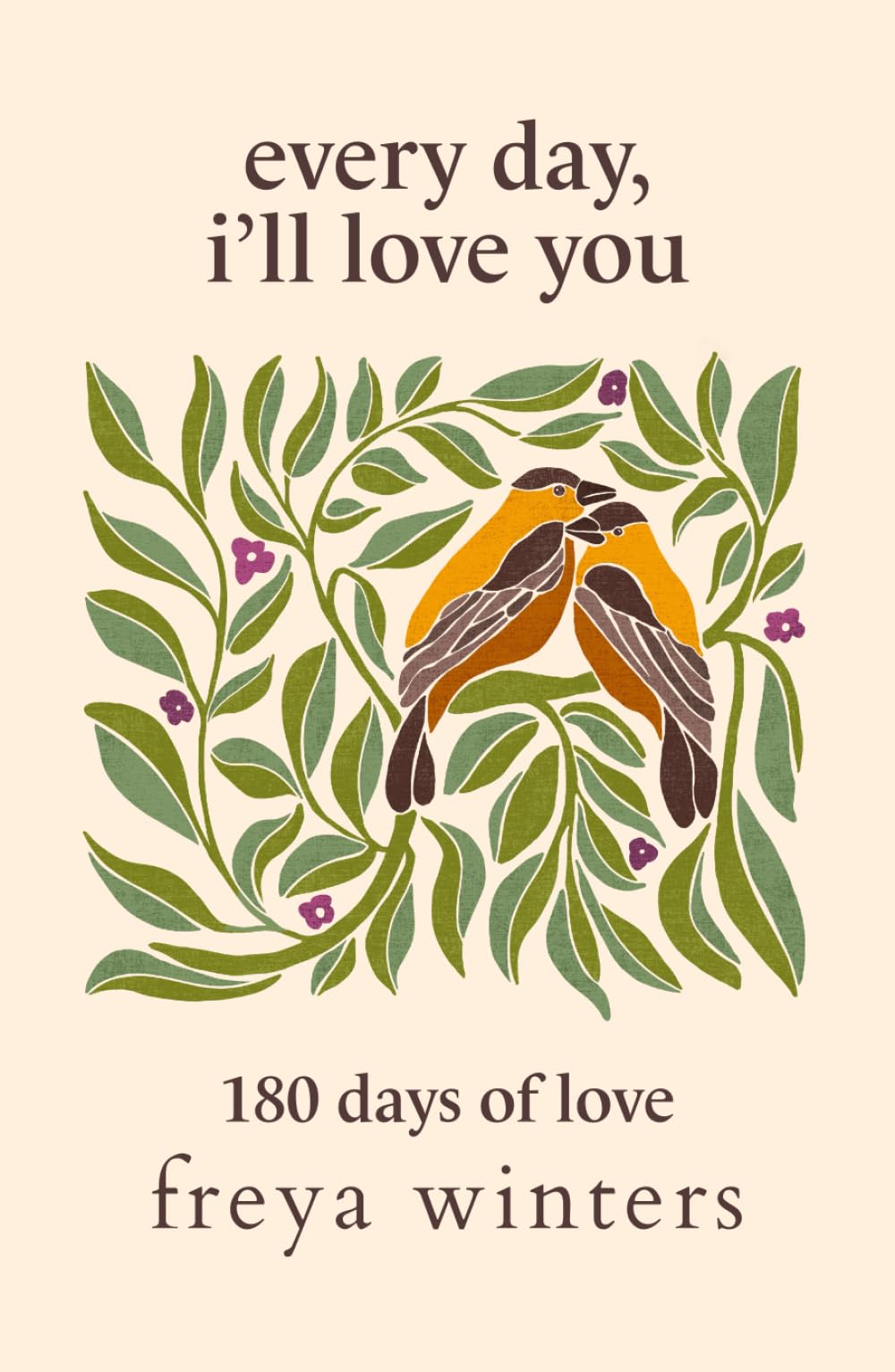 Every Day, I'll Love You: 180 Days Of Love book