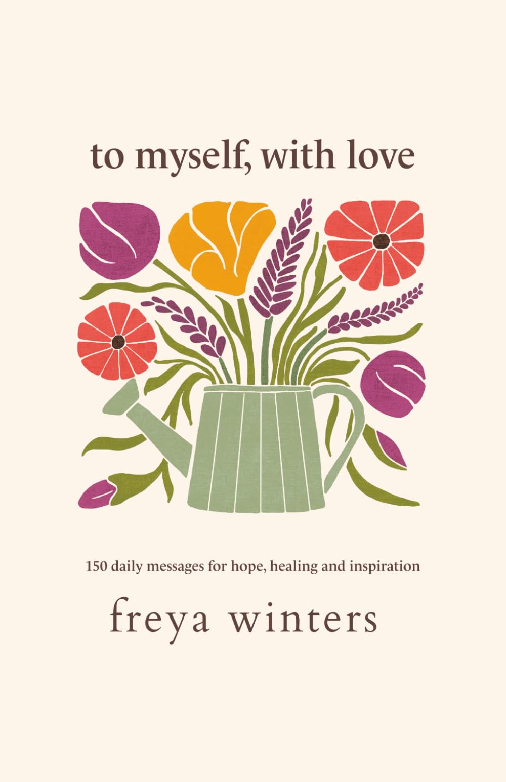 To Myself, With Love: 150 Daily Messages for Hope, Healing and Inspiration Lifestyle