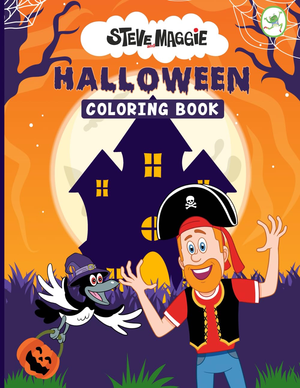 Steve and Maggie Halloween Coloring Book: Fun and Spooky Coloring Pages for Kids with Steve and Maggie – Perfect for Halloween Learning and Creativity Novels & Short Stories
