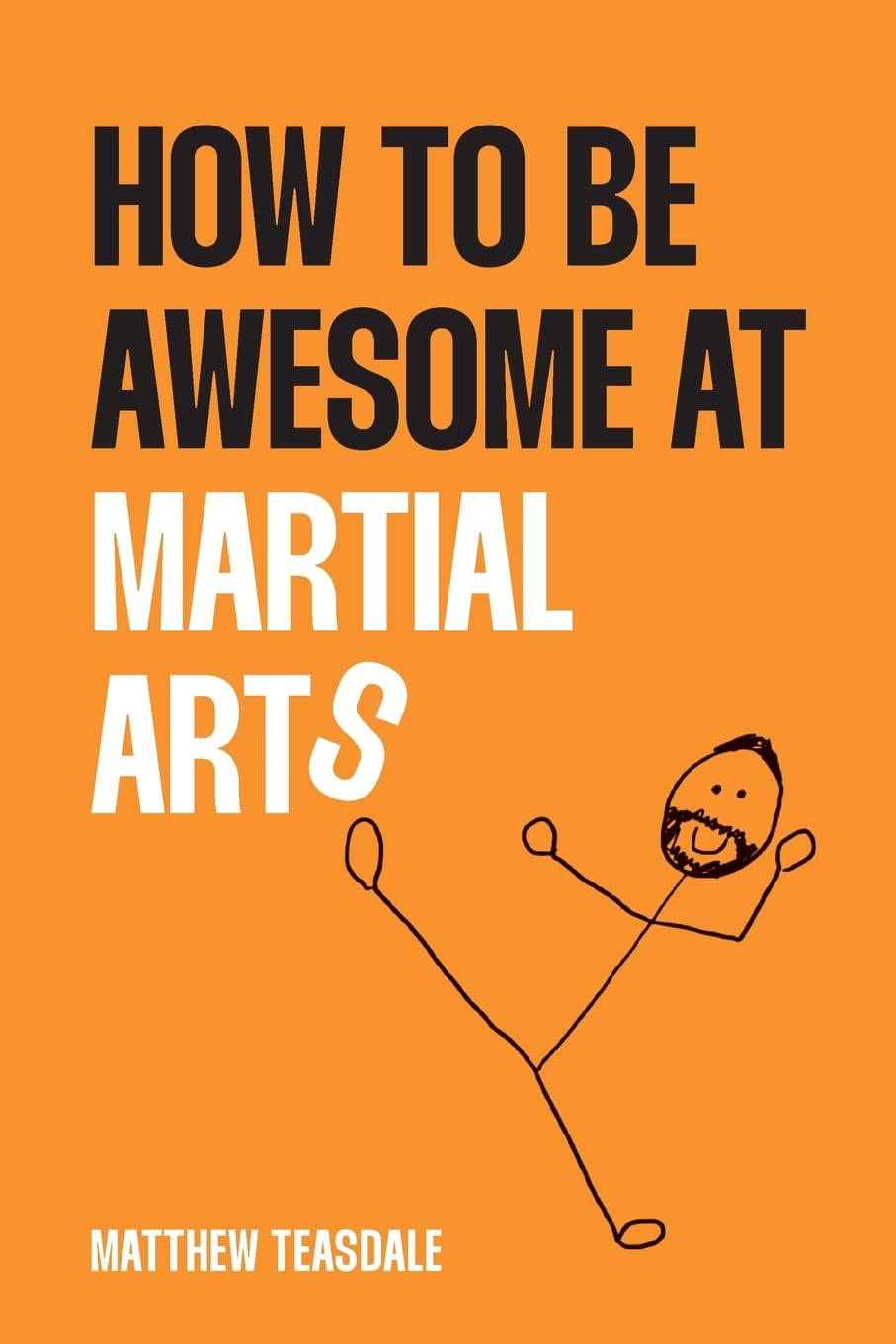 How to be awesome at martial arts Leisure & Fun