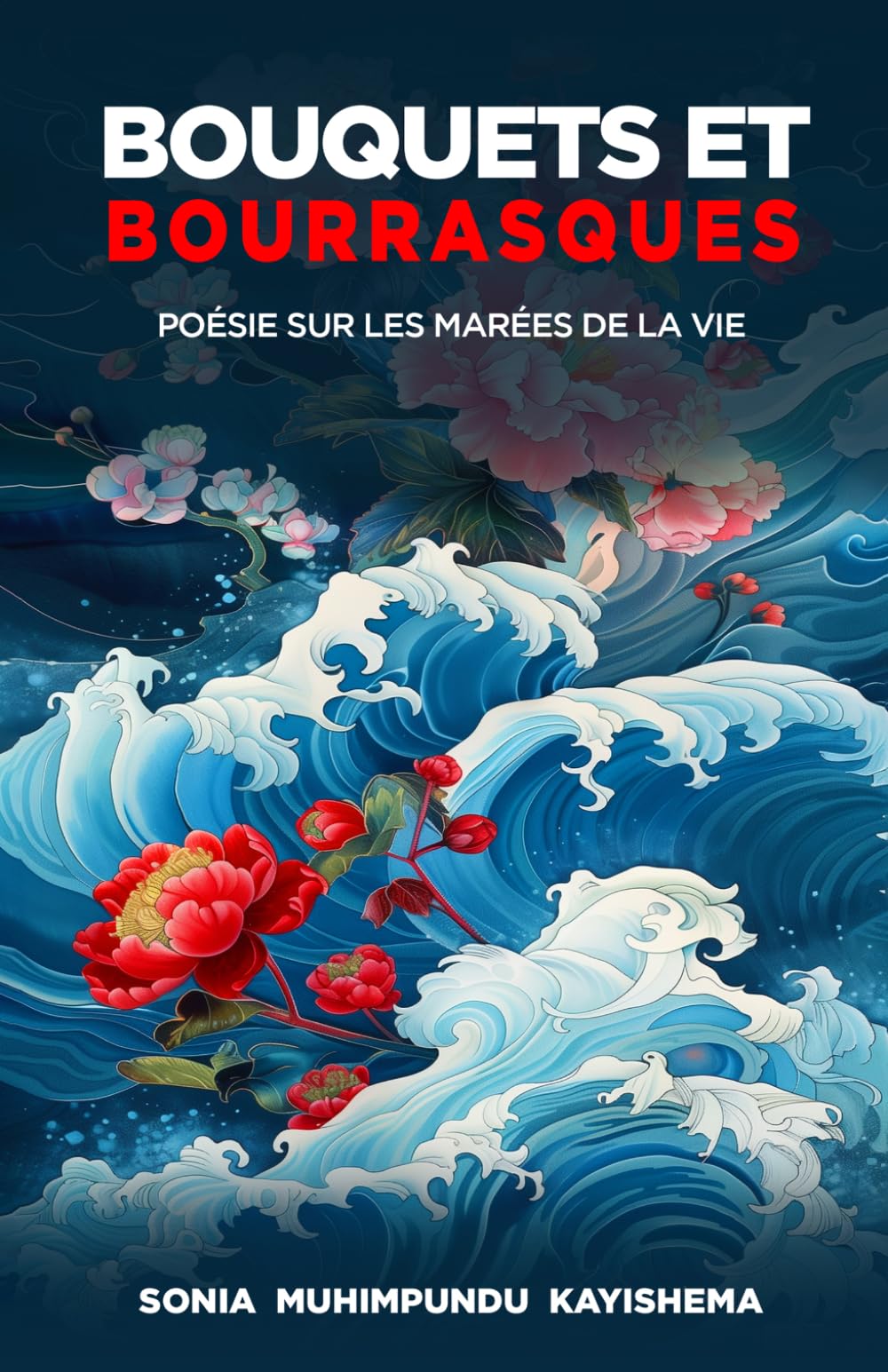 Bouquets et Bourrasques: Poésie sur les Marées de la Vie Poetry