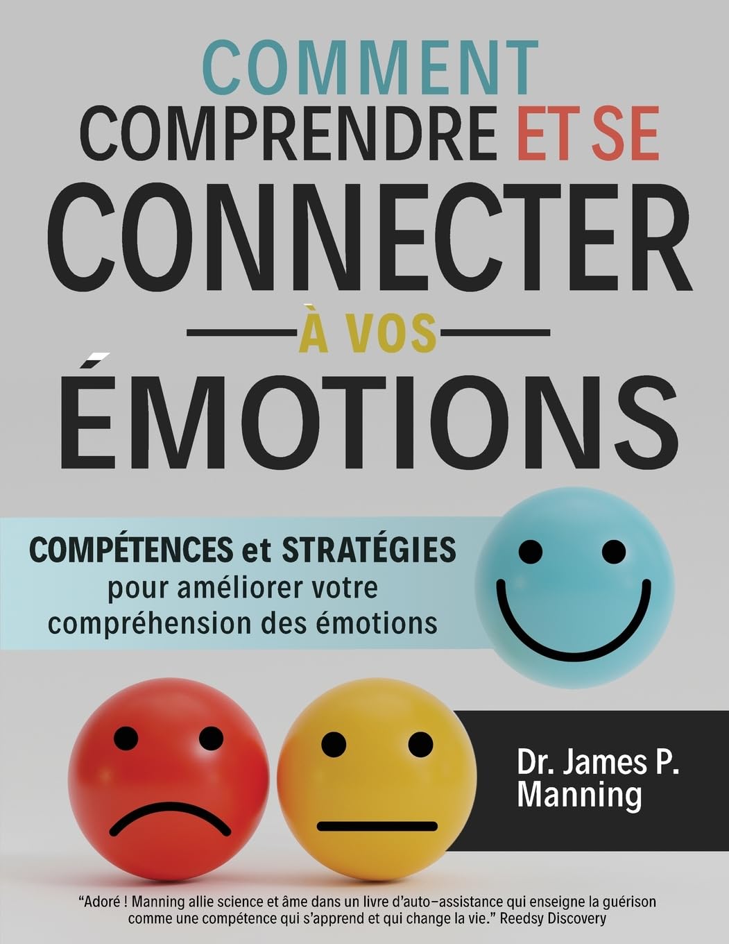 Comment comprendre et se connecter à vos émotions: Compétences et stratégies pour améliorer votre compréhension des émotions Psychology