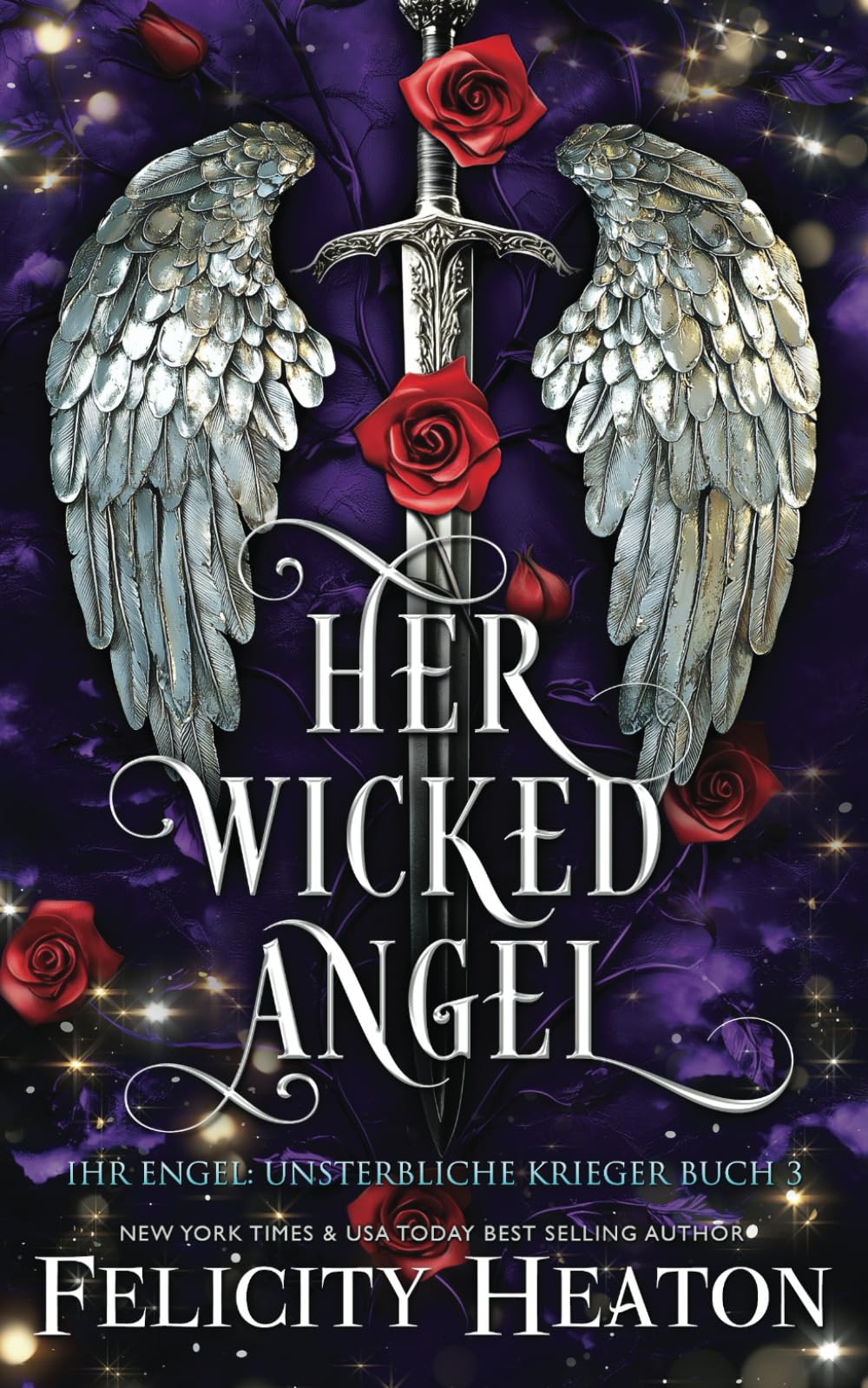Her Wicked Angel: Ein Fantasy Liebesroman mit Engel und Dämonen (Ihr Engel: Unsterbliche Krieger, Band 3) Romance