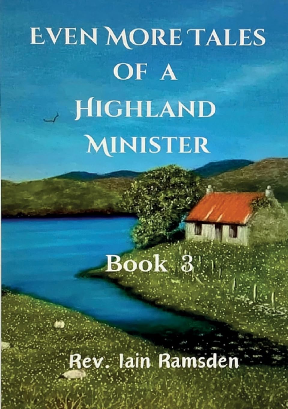 Even More Tales of a Highland Minister Essays & Short Stories