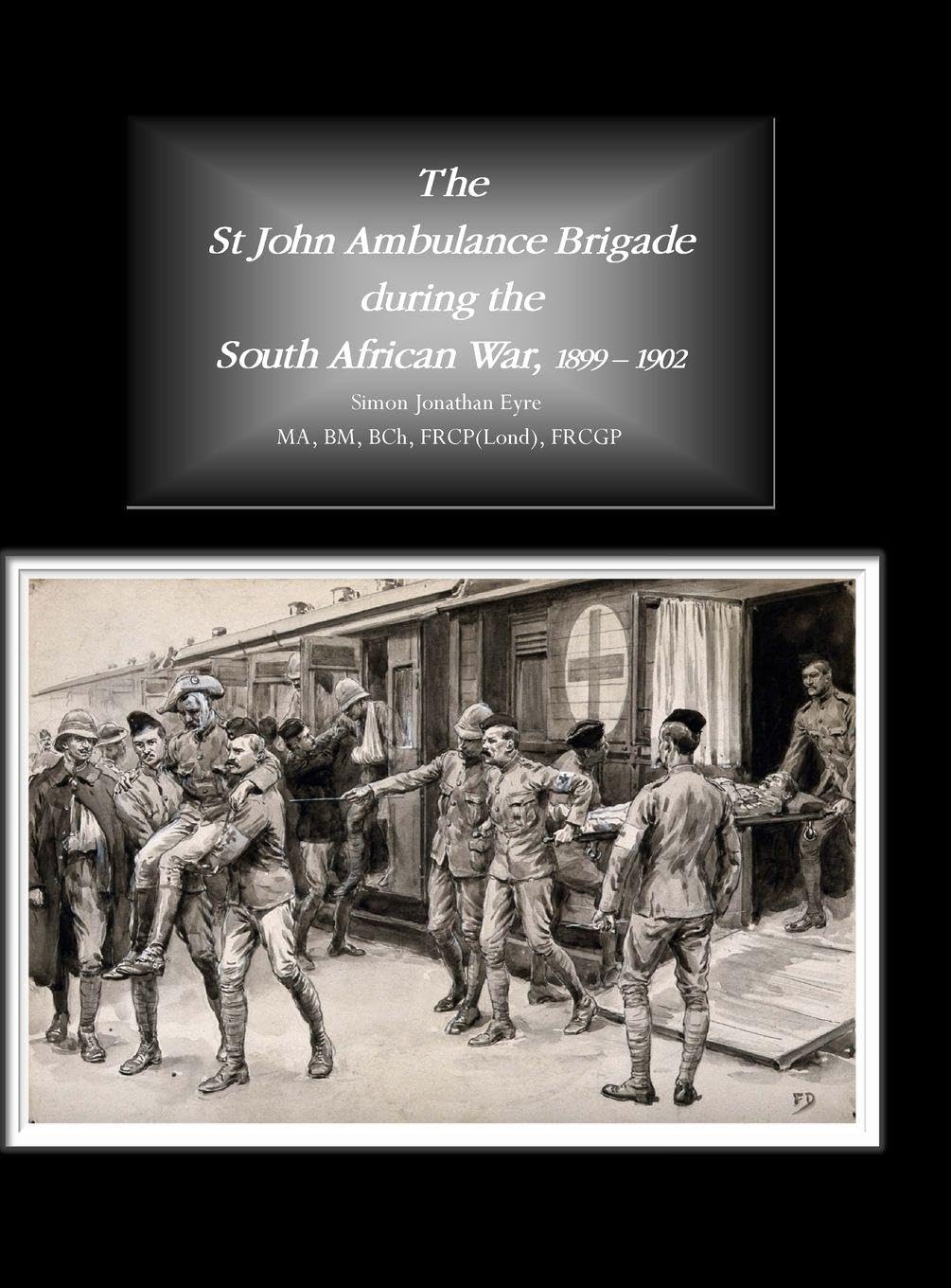 The  St John Ambulance Brigade during the  South African War, 1899 - 1902 Hobbies & Crafts
