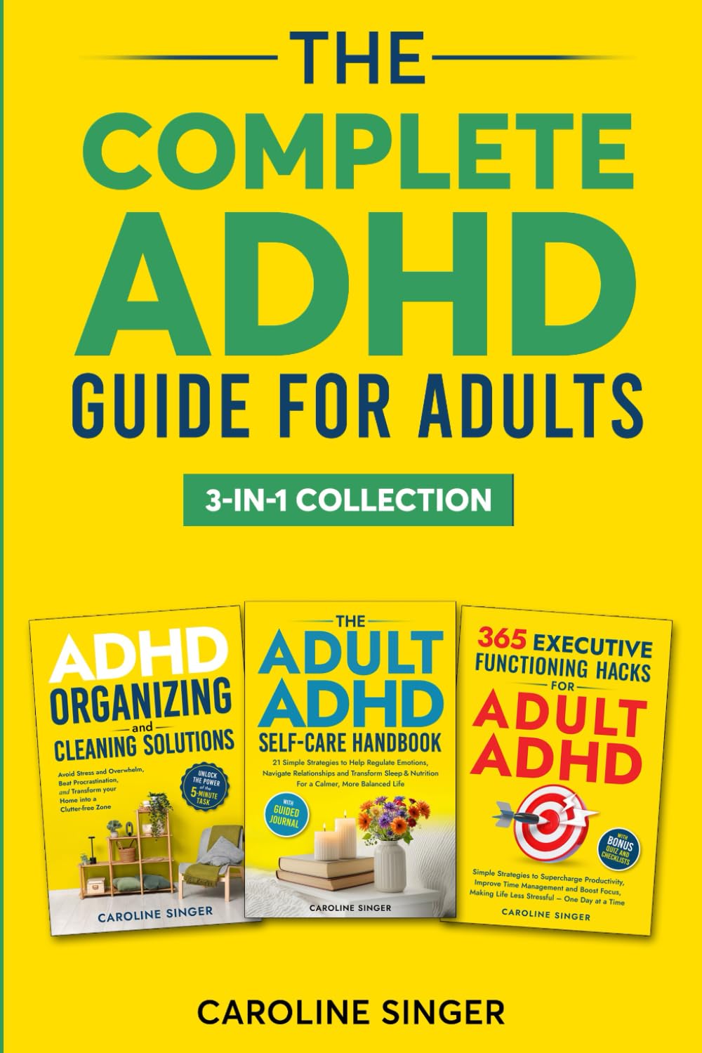 The Complete ADHD Guide for Adults 3-in-1 Collection: ADHD-Friendly Strategies for Executive Functioning, Decluttering and Self-Care to Improve ... Stress (The ADHD Success Toolkit for Adults) Business, Finance & Career