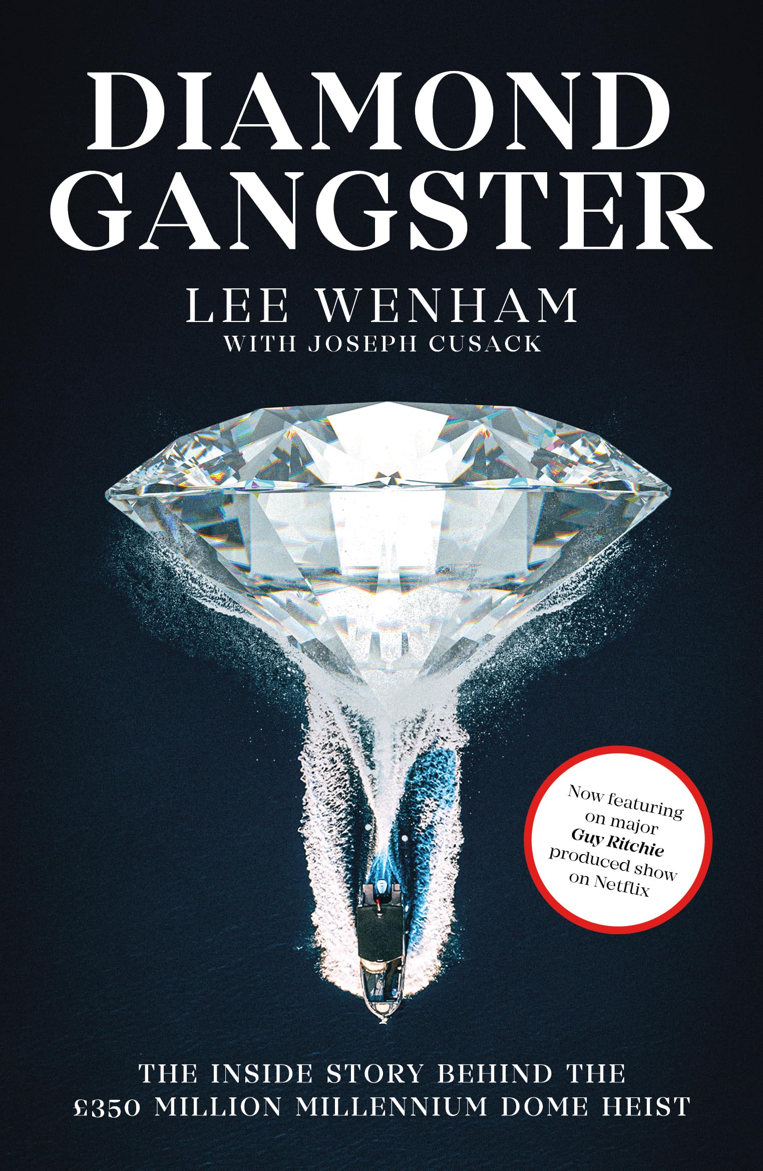 Diamond Gangster: The inside story behind the GBP350 million Millennium Dome heist Politics & Society