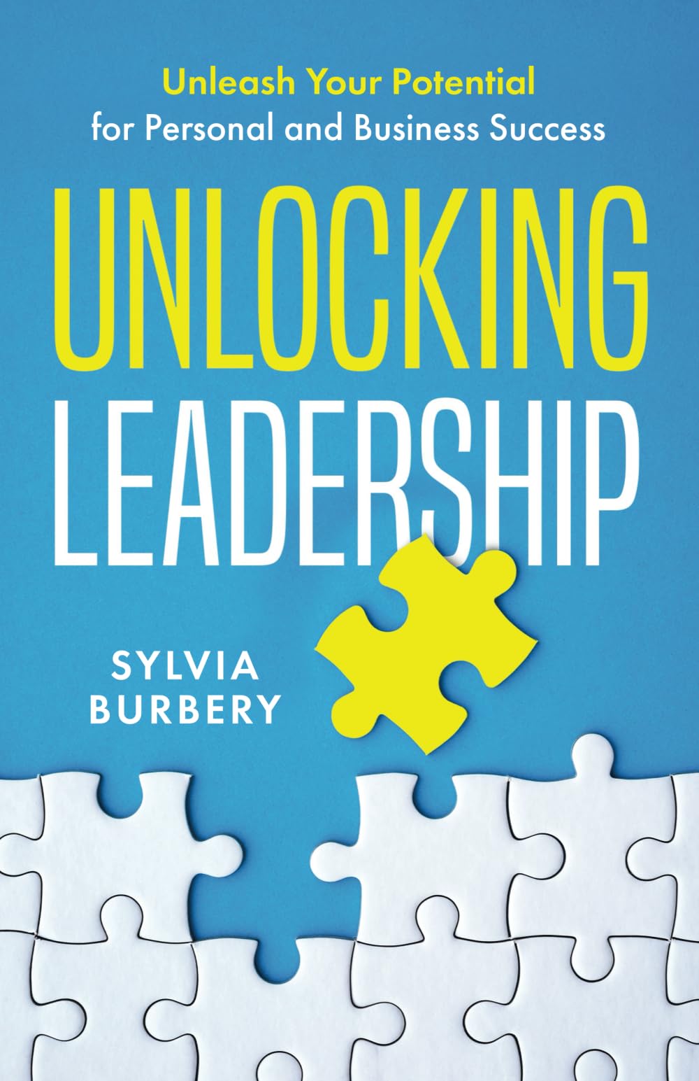 Unlocking Leadership: Unleash Your Potential for Personal and Business Success Business, Finance & Career
