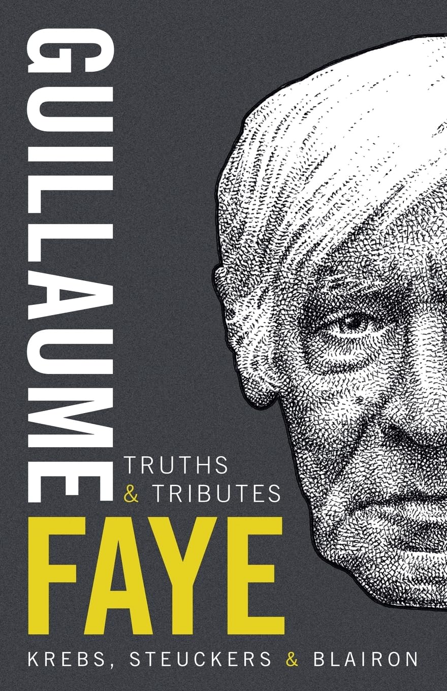 Guillaume Faye: Truths and Tributes Philosophy