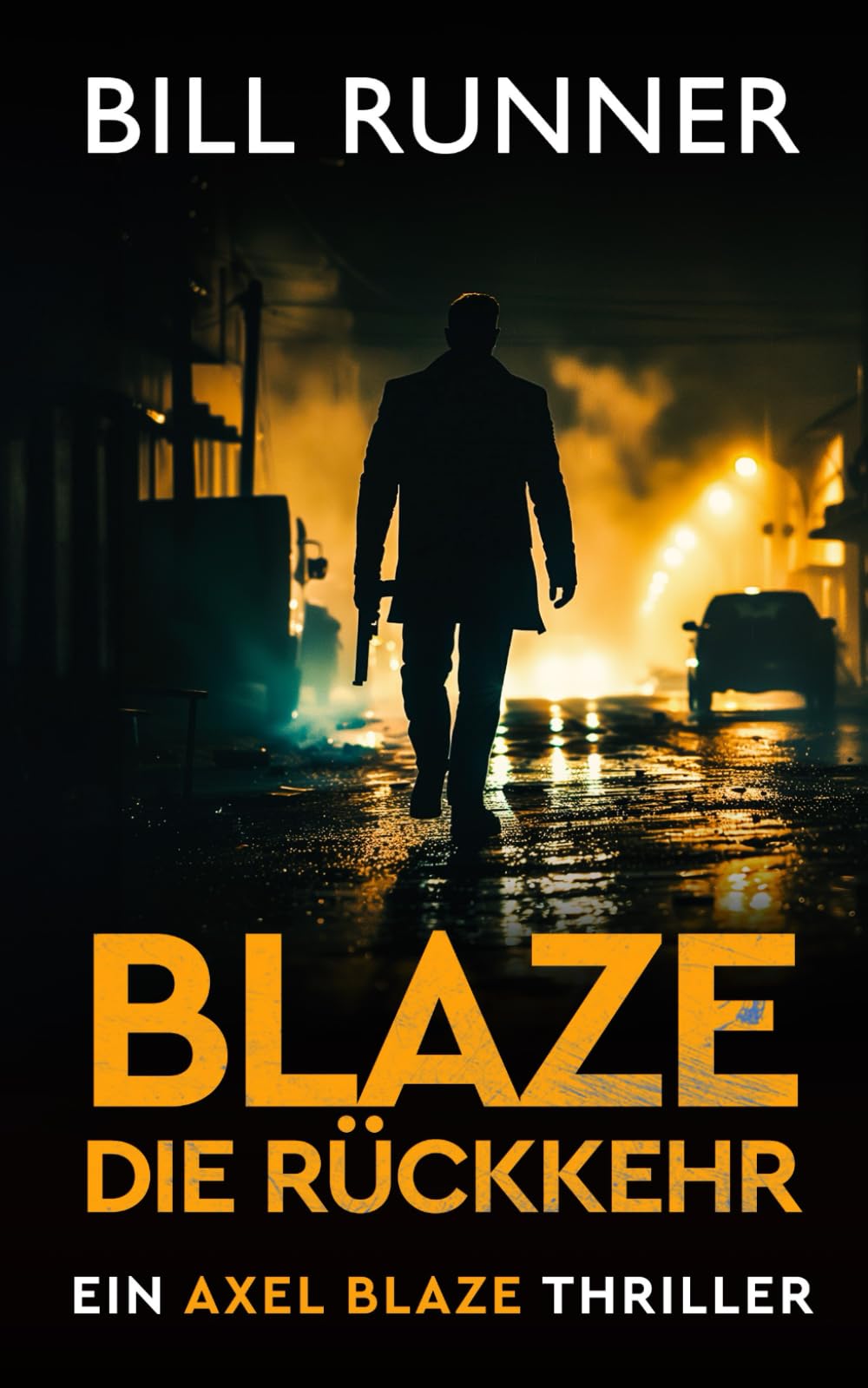 Blaze: Die Rückkehr: Ein Axel Blaze Thriller (Band 1) (Axel Blaze thrillers (German)) Suspense & Thrillers
