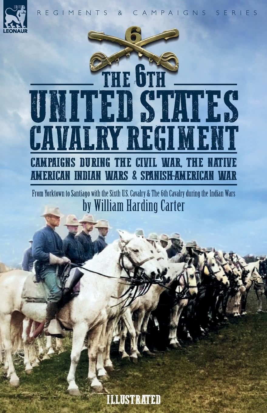 The 6th United States Cavalry Regiment Politics & History