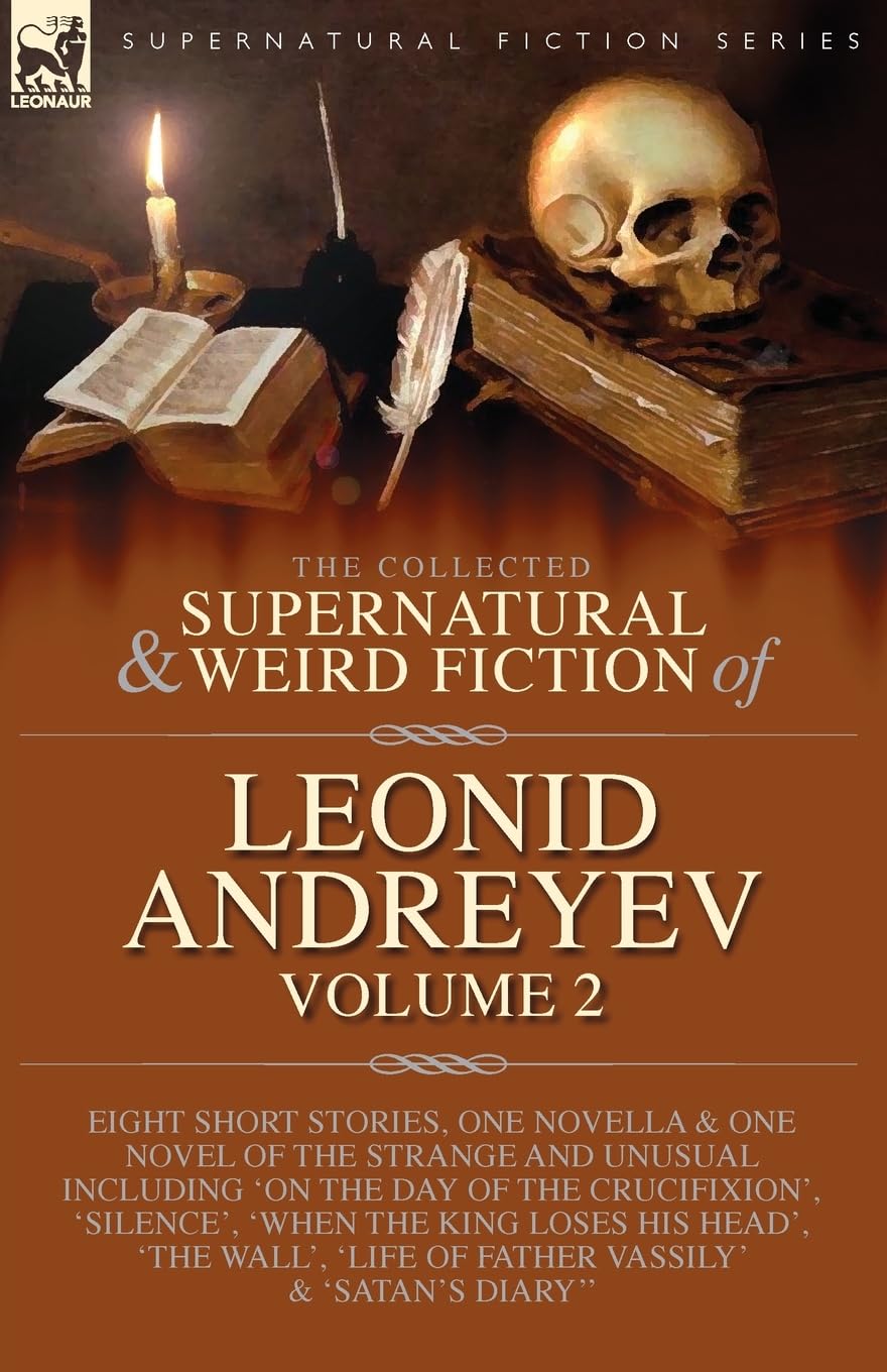 The Collected Supernatural and Weird Fiction of Leonid Andreyev Horror & Mystery