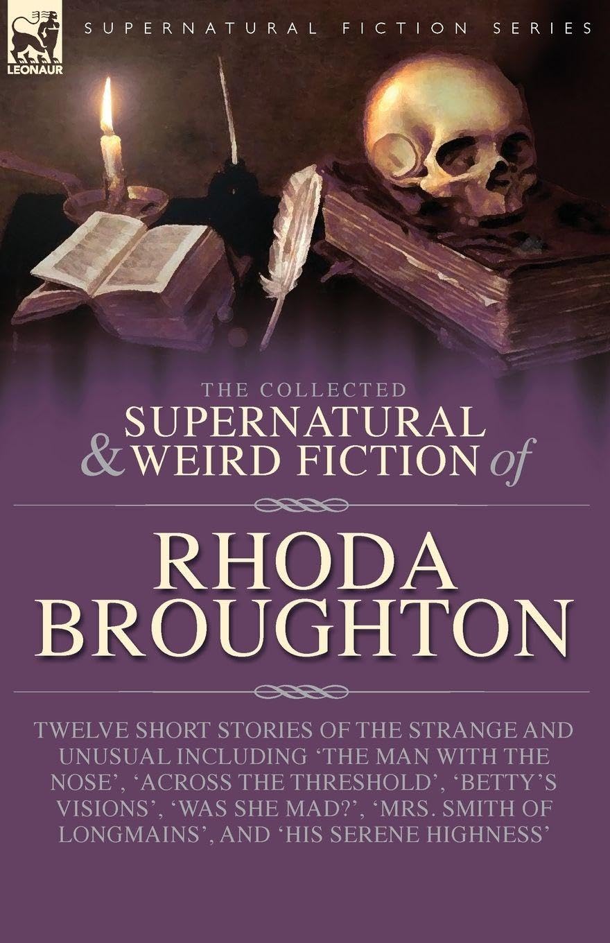 The Collected Supernatural and Weird Fiction of Rhoda Broughton Horror & Mystery